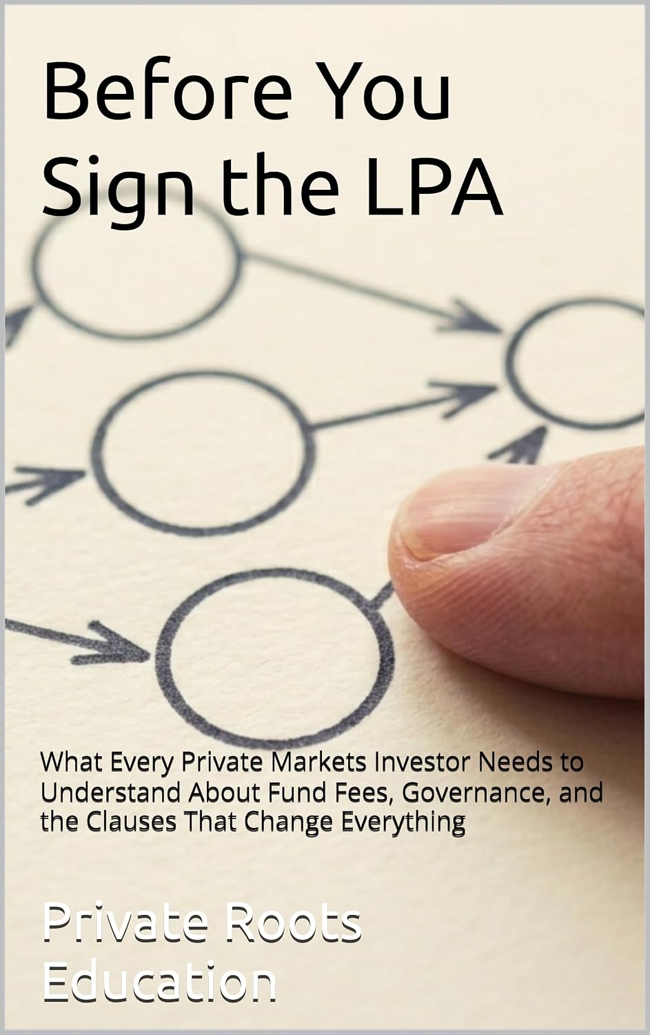 ler totalmente Before You Sign the LPA: What Every Private Markets Investor Needs to Understand About Fund Fees, Governance, and the Clauses That Change Everything (Private Markets Investor Series) (English Edition)