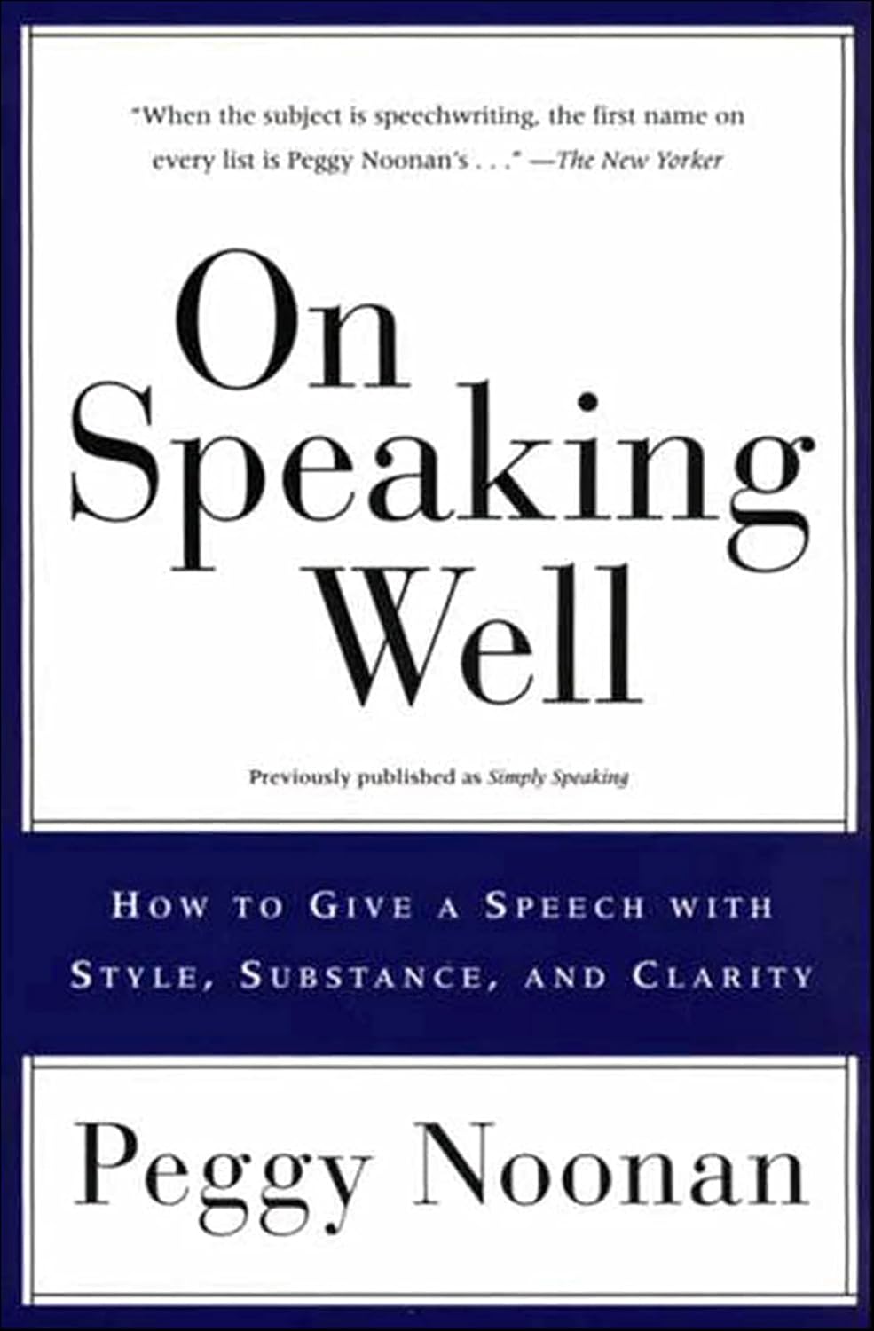 On Speaking Well: How to Give a Speech with Style, Substance, and Clarity (English Edition)