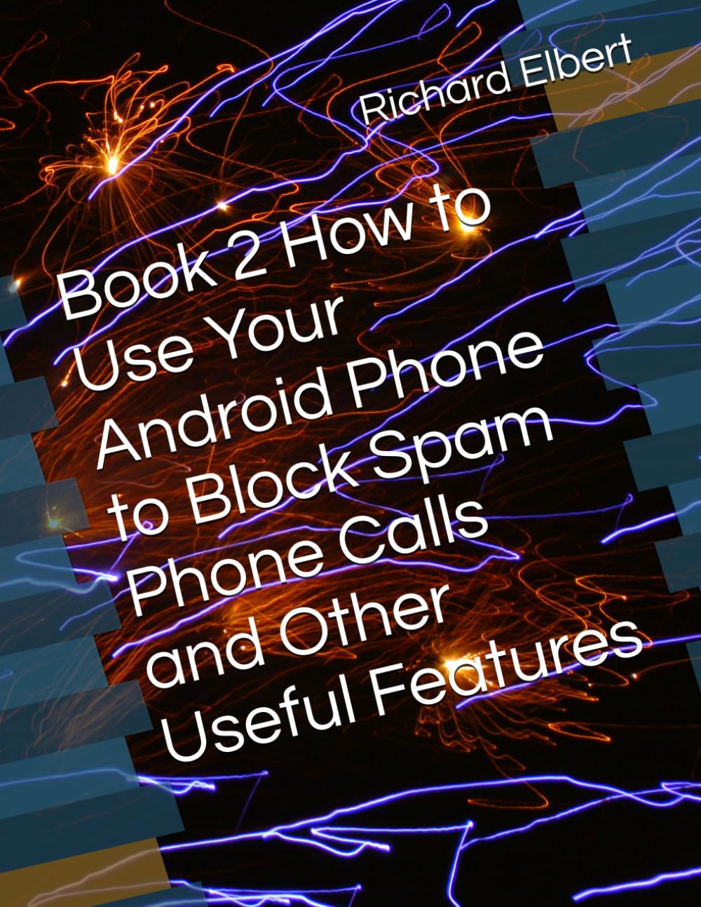 Book 2 How to Use Your Android Phone to Block Spam Phone Calls and Other Useful Features baixar o livro de graça