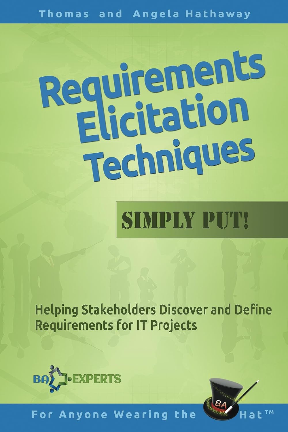 ler totalmente Requirements Elicitation Techniques - Simply Put!: Helping Stakeholders Discover and Define Requirements for IT Projects (Business Analysis Fundamentals - Simply Put! Book 3) (English Edition)