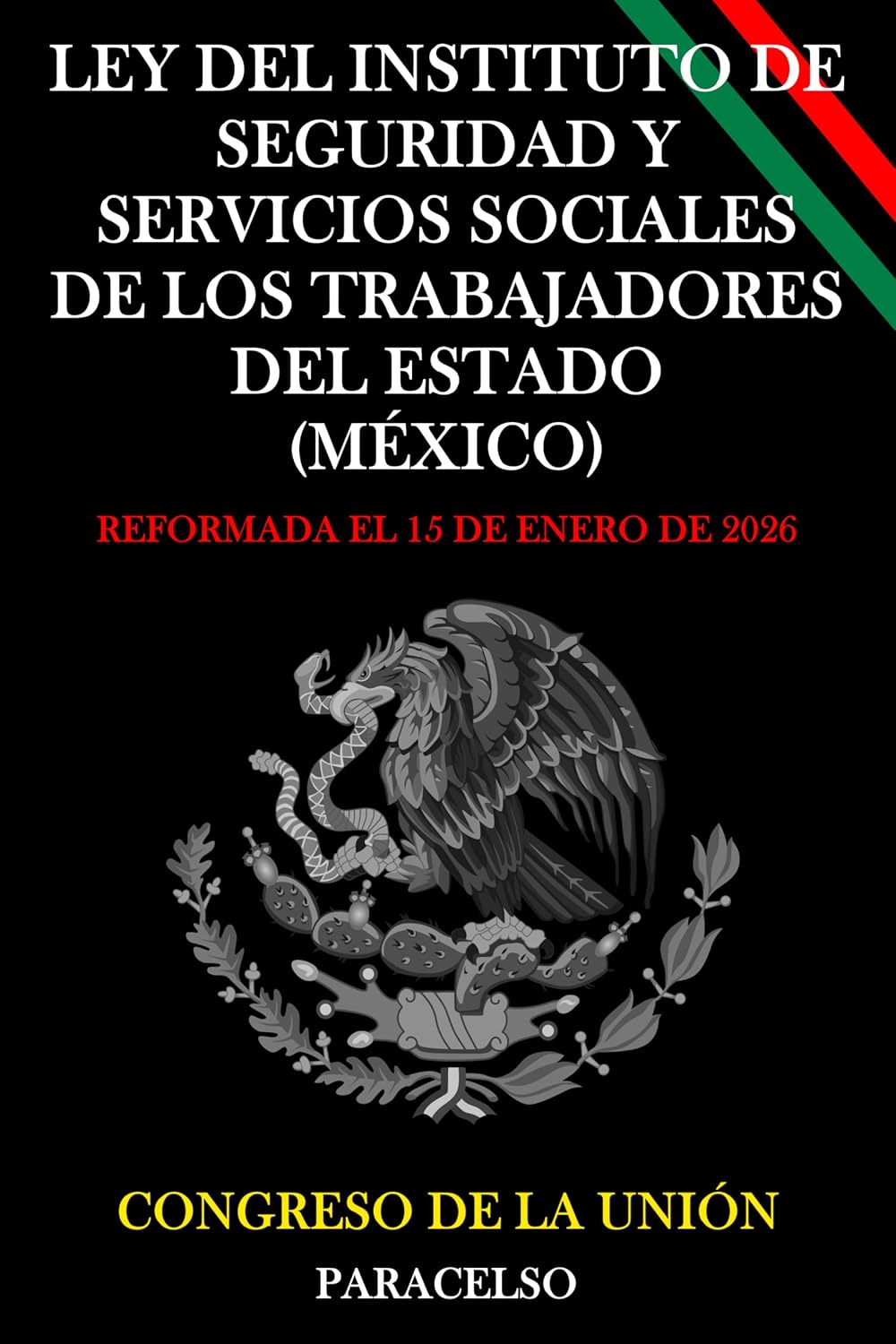 ler totalmente LEY DEL INSTITUTO DE SEGURIDAD Y SERVICIOS SOCIALES DE LOS TRABAJADORES DEL ESTADO (MÉXICO) (Spanish Edition)