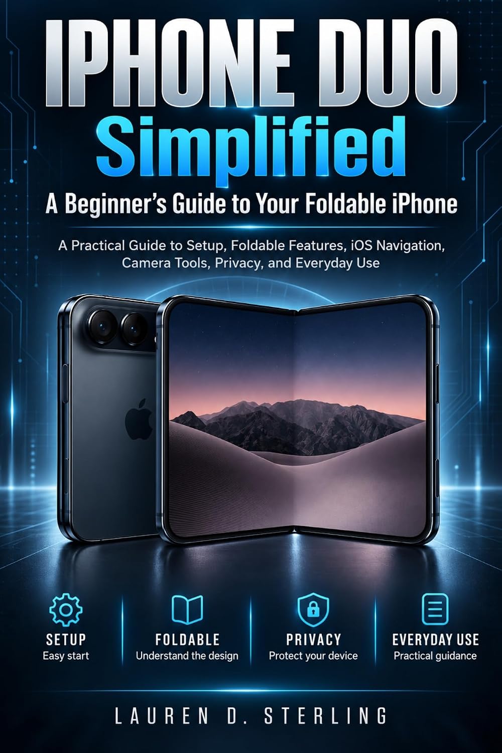 capítulo por capítulo baixar IPHONE DUO Simplified A Beginner’s Guide to Your Foldable iPhone: A Practical Guide to Setup, Foldable Features, iOS Navigation, Camera Tools, Privacy,... (STERLING TECH LIBRARY) (English Edition)