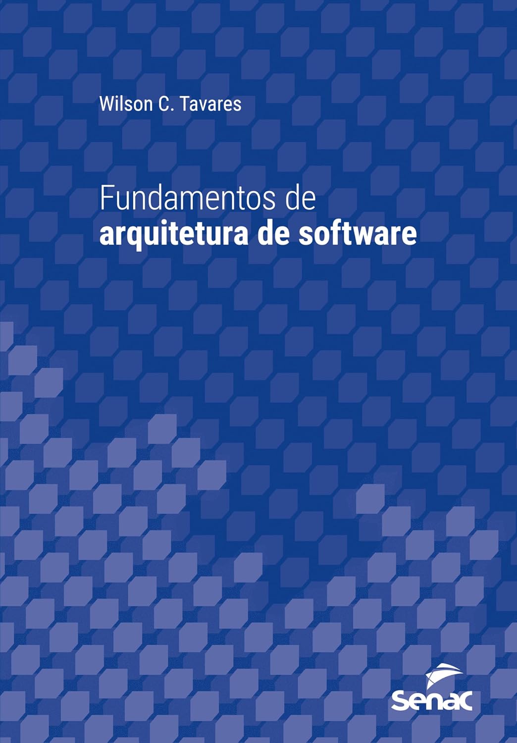Fundamentos de arquitetura de software (Série Universitária)