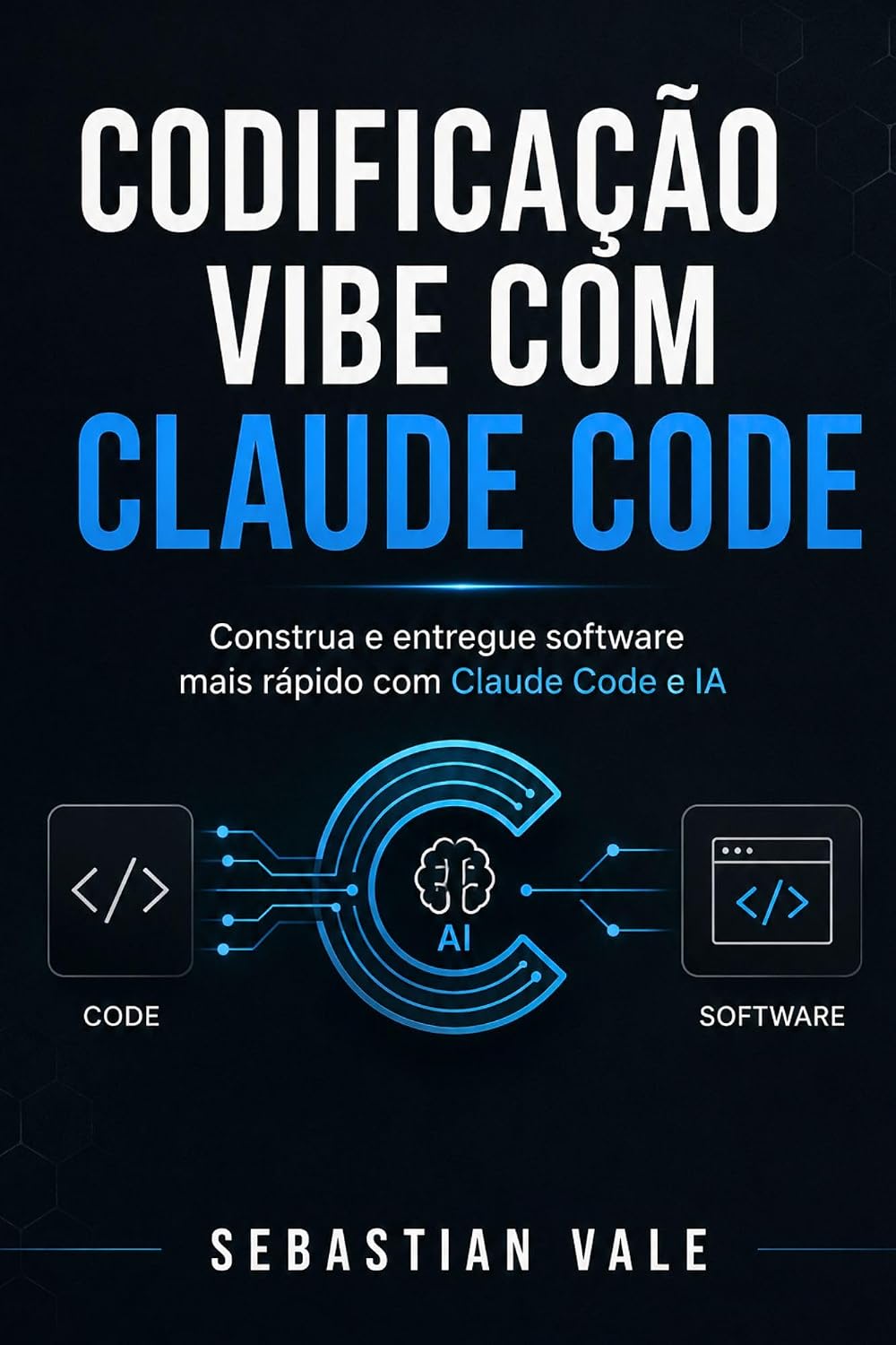CODIFICAÇÃO VIBE COM CLAUDE CODE: Um guia prático para construir, codificar, depurar e distribuir software mais rapidamente com Claude Code e IA. baixar livro de graça