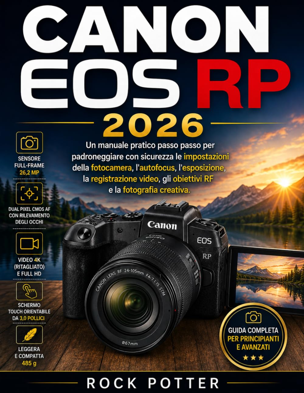 CANON EOS RP 2026: Un manuale pratico passo passo per padroneggiare con sicurezza le impostazioni della fotocamera, l'autofocus, l'esposizione, la... e la fotografia creativa. (Italian Edition) baixar o livro de graça