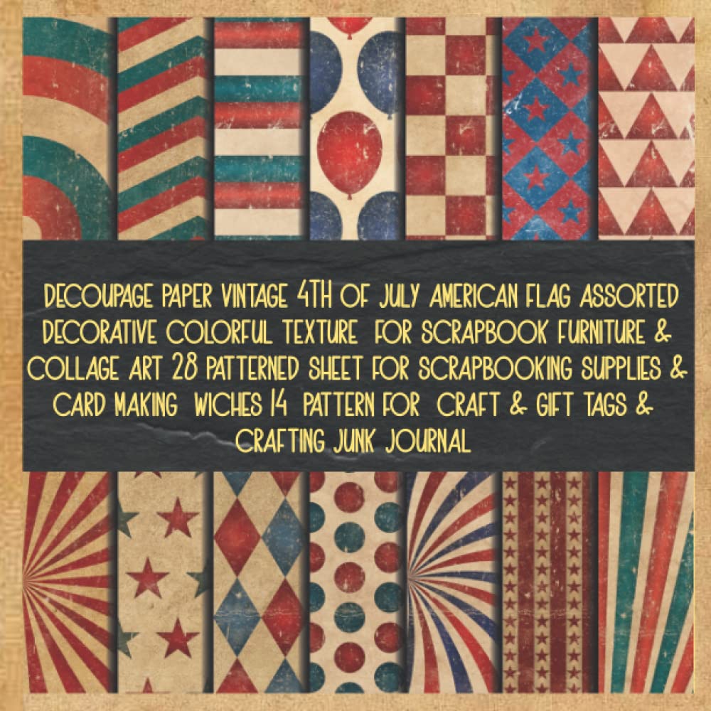 ler totalmente decoupage paper vintage 4th of july american flag assorted decorative colorful texture for scrapbook furniture & collage art 28 patterned sheet for... craft & gift tags & crafting junk journal