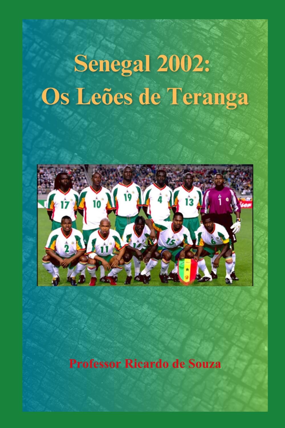 Senegal 2002: Os Leões de Teranga (Portuguese Edition) baixar o livro de graça