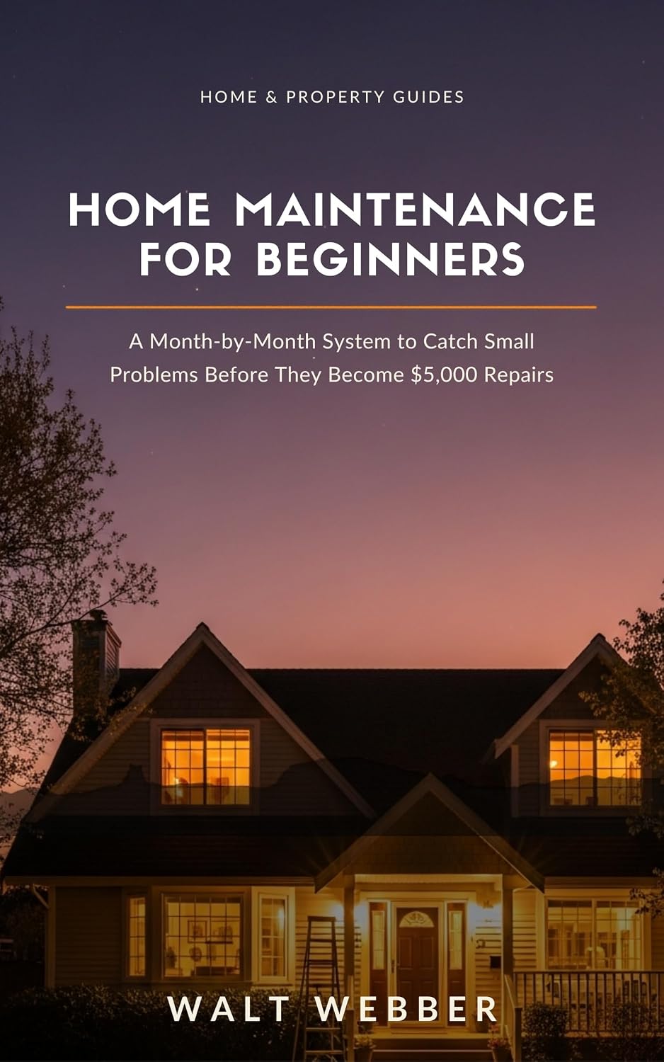 Home Maintenance for Beginners: A Month-by-Month System to Catch Small Problems Before They Become $5,000 Repairs (Home & Property Guides Book 1) (English Edition) baixar livro de graça