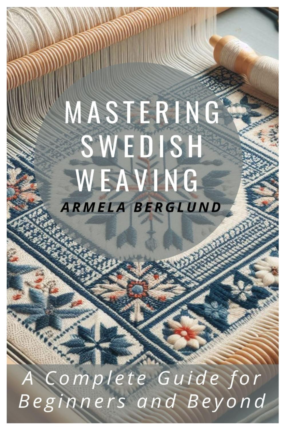 Mastering Swedish Weaving: A Complete Guide for Beginners and Beyond baixar o livro de graça