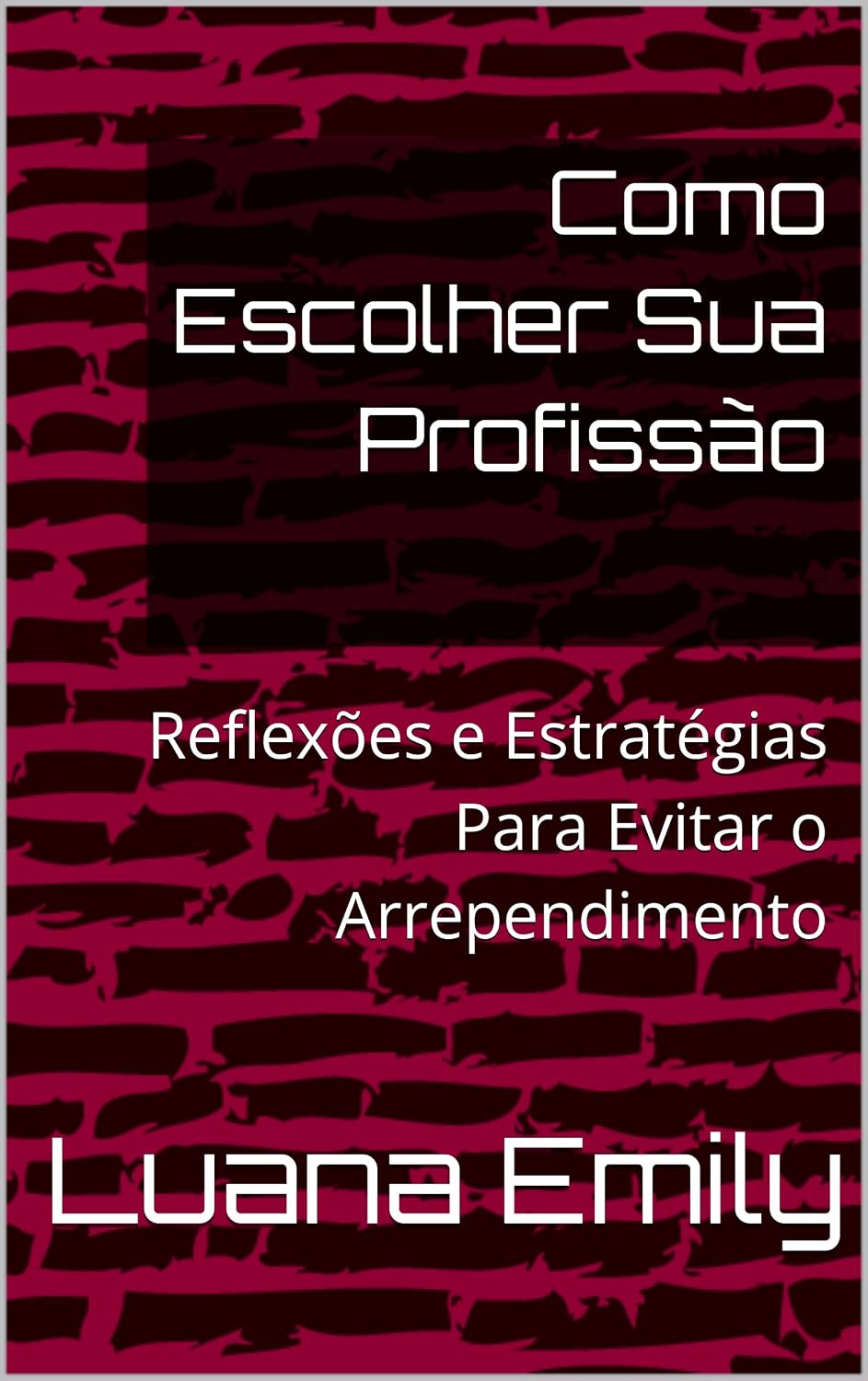 ler totalmente Como Escolher Sua Profissão: Reflexões e Estratégias Para Evitar o Arrependimento