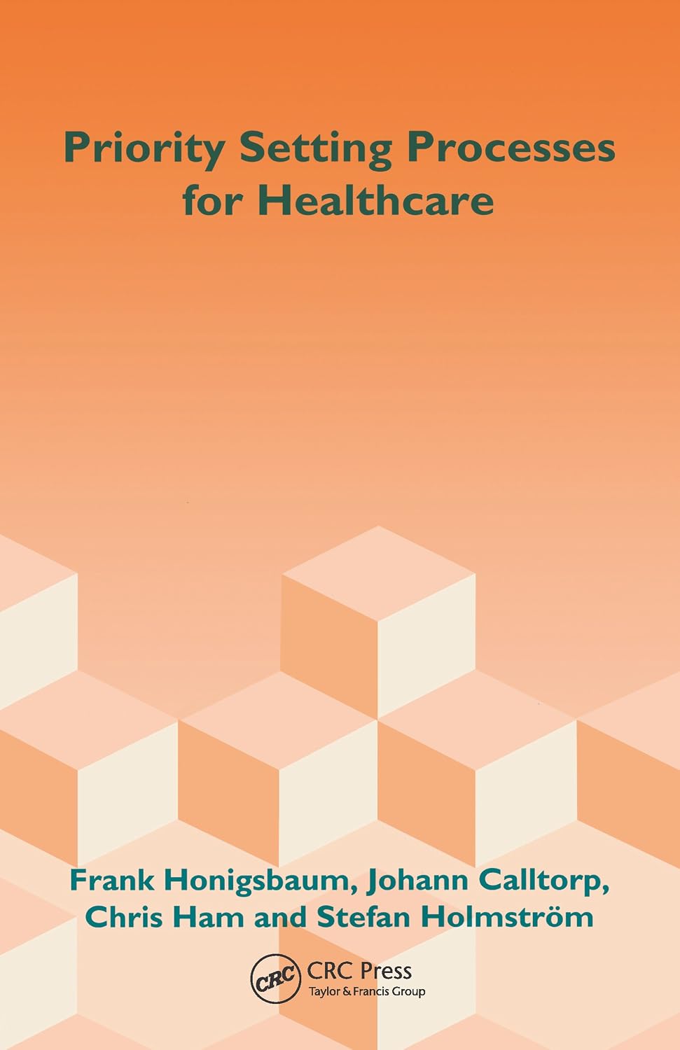 Priority Setting Processes for Healthcare: In Oregon, USA; New Zealand; the Netherlands; Sweden; and the United Kingdom (English Edition) baixar livro de graça