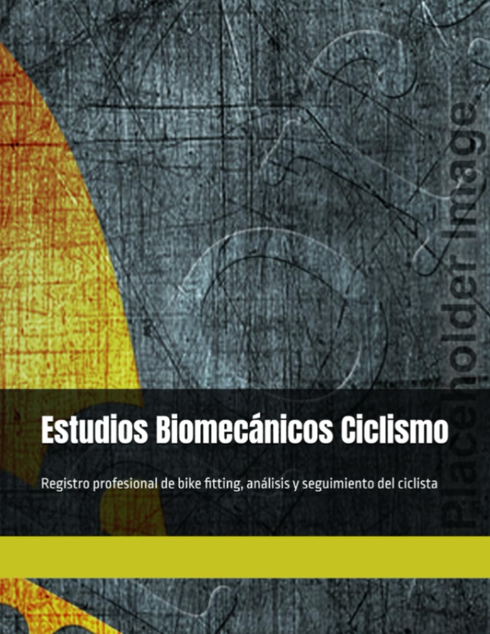 capítulo por capítulo baixar Estudios Biomecánicos Ciclismo: Registro profesional de bike fitting, análisis y seguimiento del ciclista (Spanish Edition)