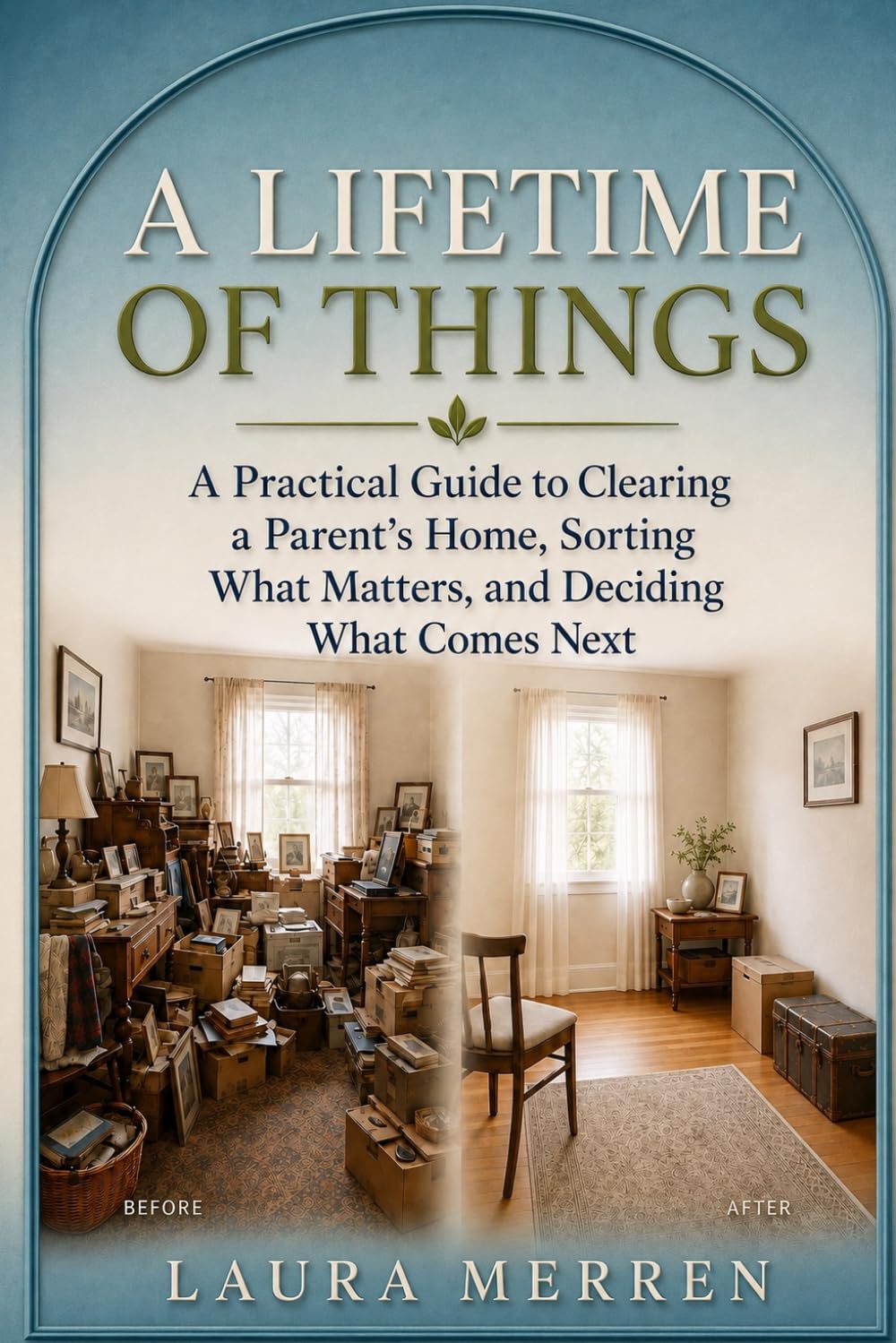 capítulo por capítulo baixar A Lifetime of Things: A Practical Guide to Clearing a Parent's Home, Sorting What Matters, and Deciding What Comes Next