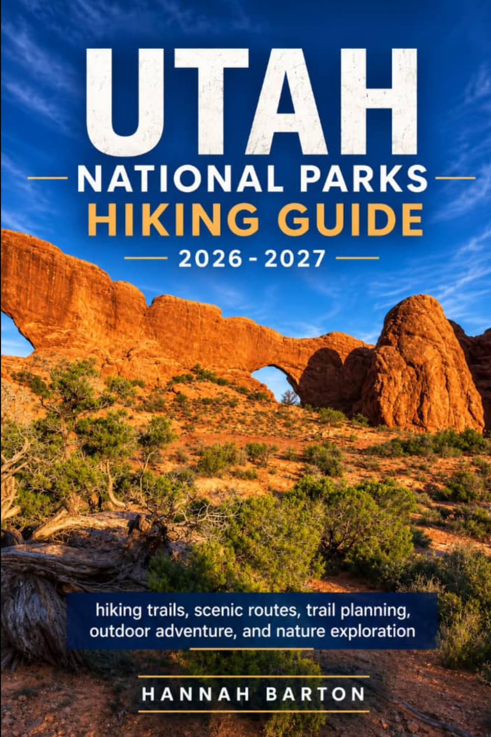 Utah National Parks Hiking Guide 2026-2027: hiking trails, scenic routes, trail planning, outdoor adventure, and nature exploration: 123 baixar o livro de graça