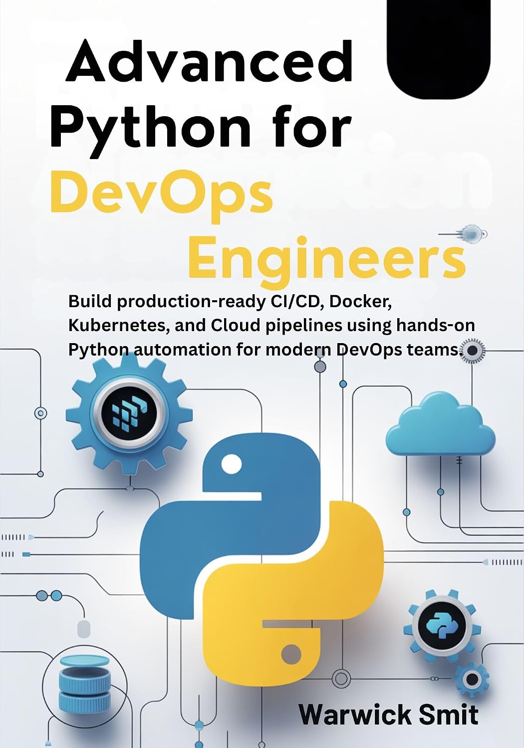 Advanced Python for DevOps Engineers: Build production-ready CI/CD, Docker, Kubernetes, and Cloud pipelines using hands-on Python automation for modern DevOps teams. (English Edition) baixar livro de graça