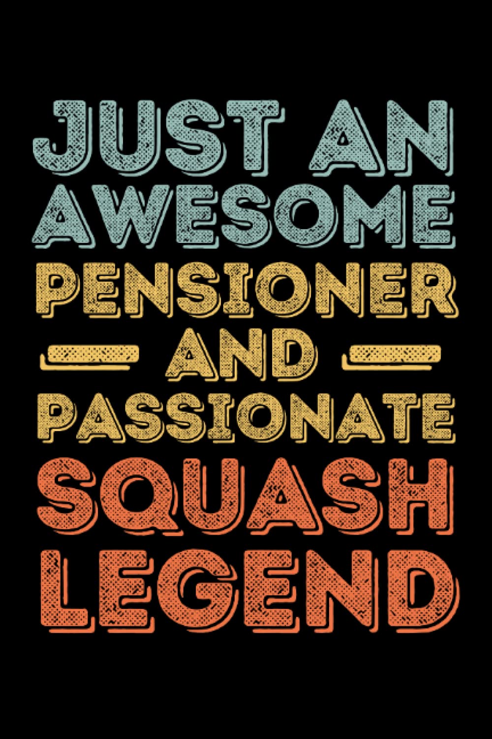 ler totalmente Pensioner Squash legend retro: 6"x9", Notes, Notebook, Journal, Diary, 120 Pages lined, Paperback Cover