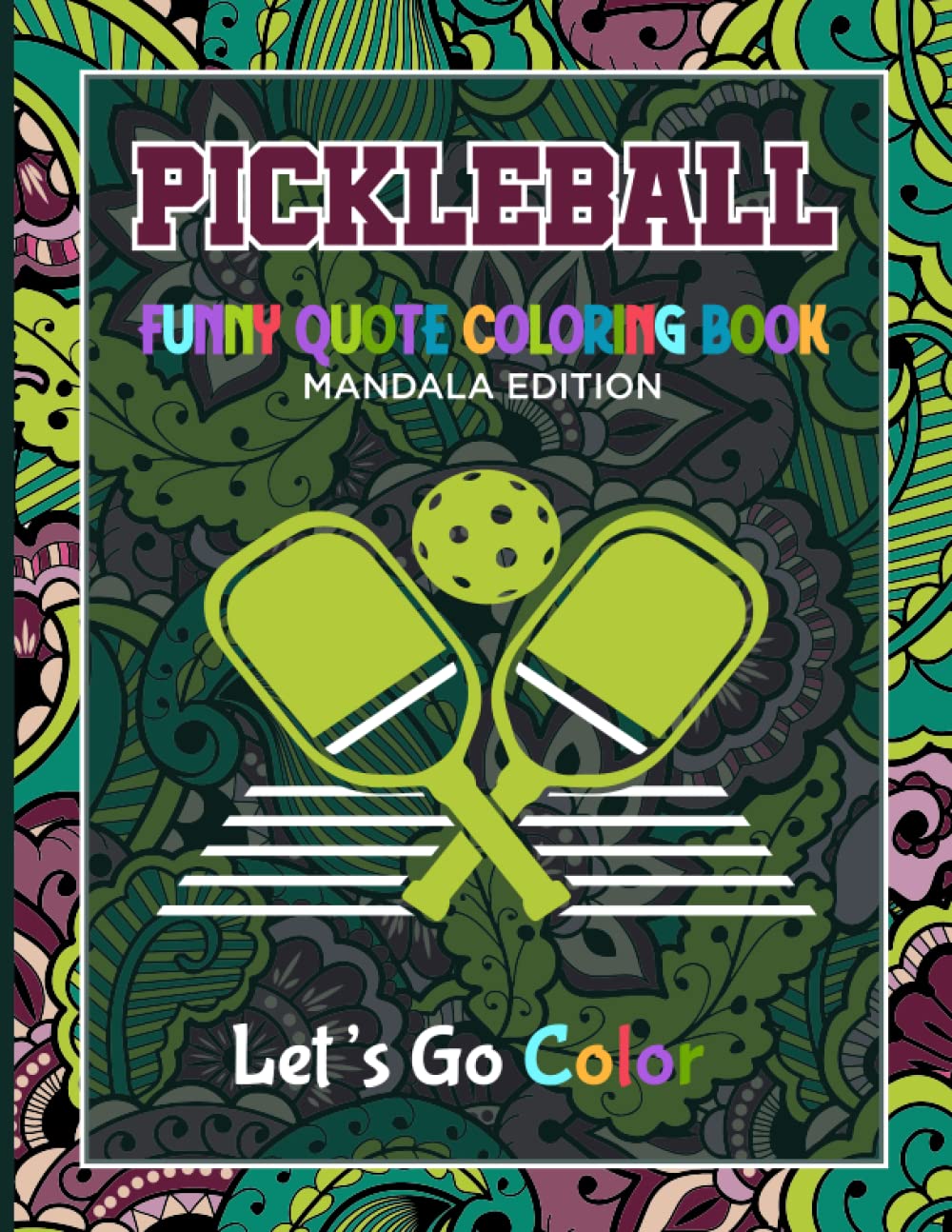 capítulo por capítulo baixar Pickleball Coloring Book: Funny Quote Coloring Book For Pickleball Lovers - Mandala Edition