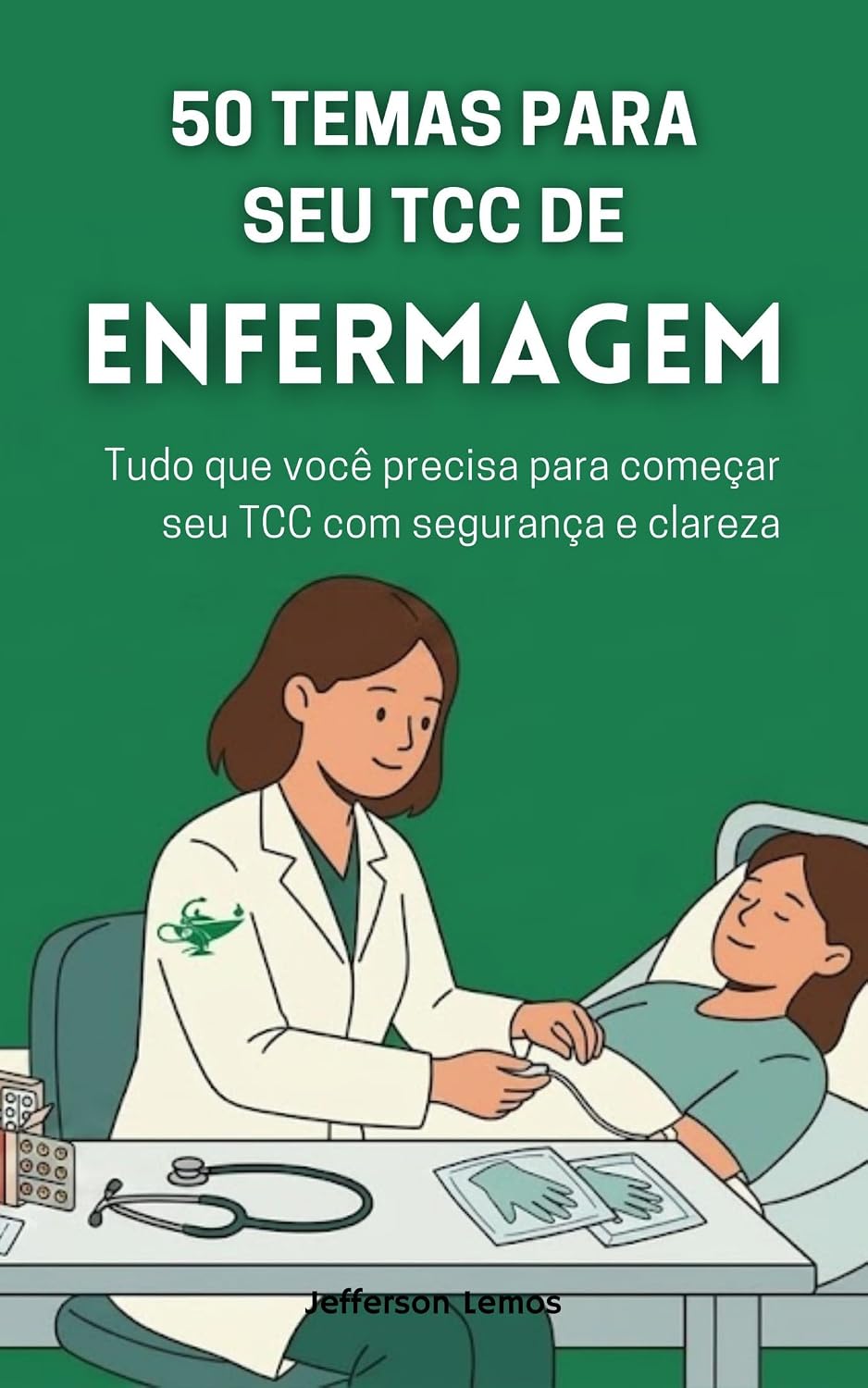 50 Temas para seu TCC de ENFERMAGEM: Tudo que você precisa para começar seu TCC com segurança e clareza baixar livro de graça