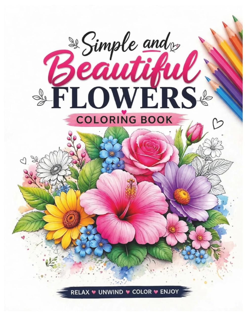 Simple and Beautiful Flowers Coloring Book: 60 Bold & Easy Floral Designs for Adults and Beginners Relaxation: Simple Flower Patterns for Stress Relief baixar livro de graça