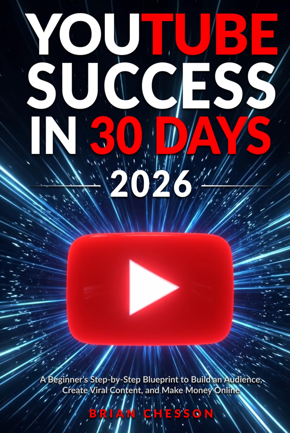 YouTube Success in 30 Days - A Beginner's Step-by-Step Blueprint to Build an Audience, Create Viral Content, and Make Money Online baixar o livro de graça