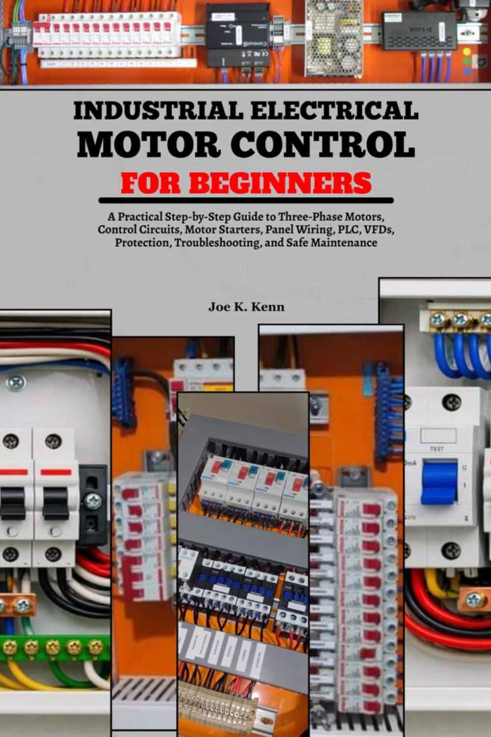 capítulo por capítulo baixar Industrial Electrical Motor Control for Beginners: A Practical Step-By-Step Guide to Three-Phase Motors, Control Circuits, Motor Starters, Panel... Troubleshooting, and Safe Maintenance