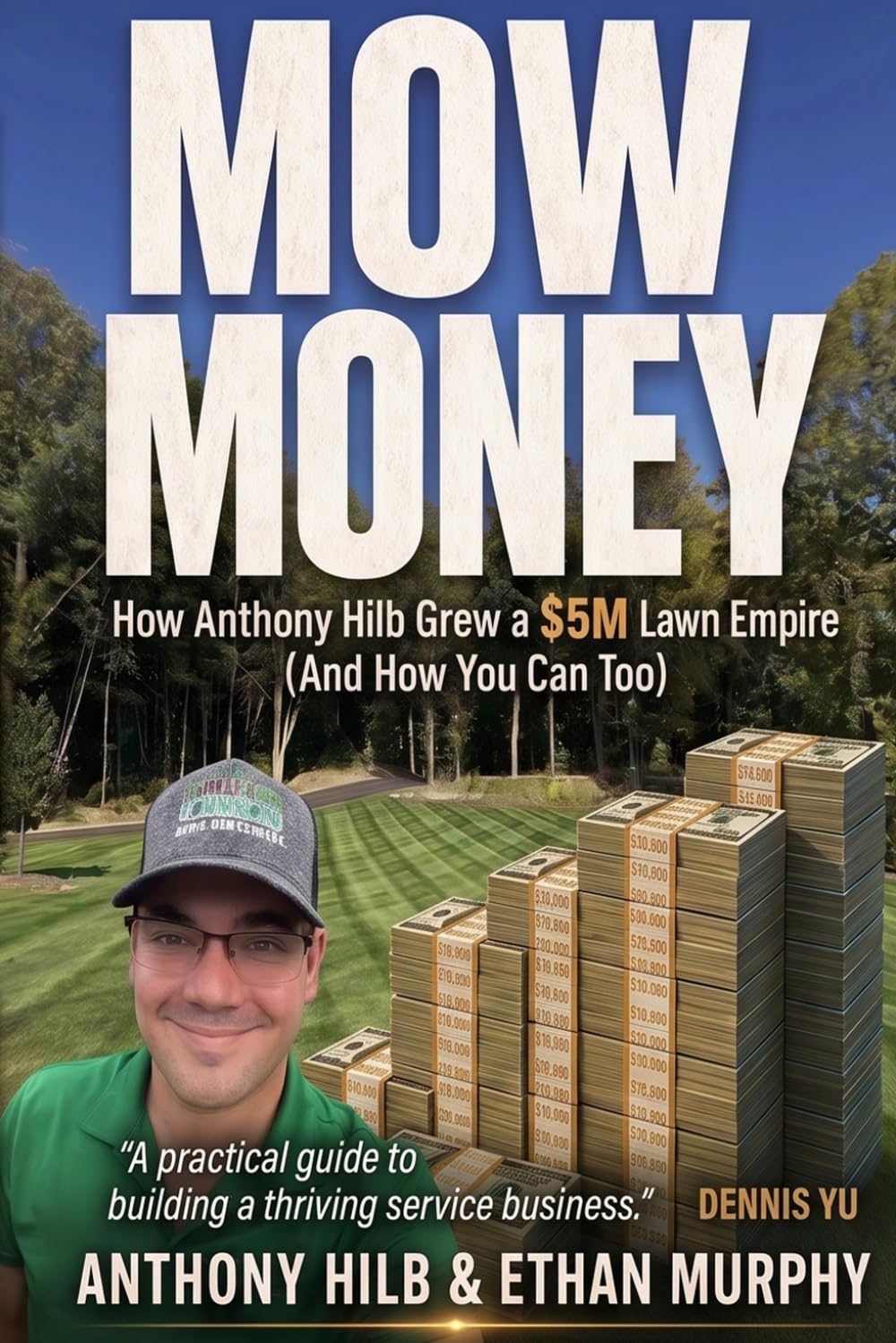 Mow Money: How Anthony Hilb Grew a $5M Lawn Empire (And How You Can Too) baixar o livro de graça