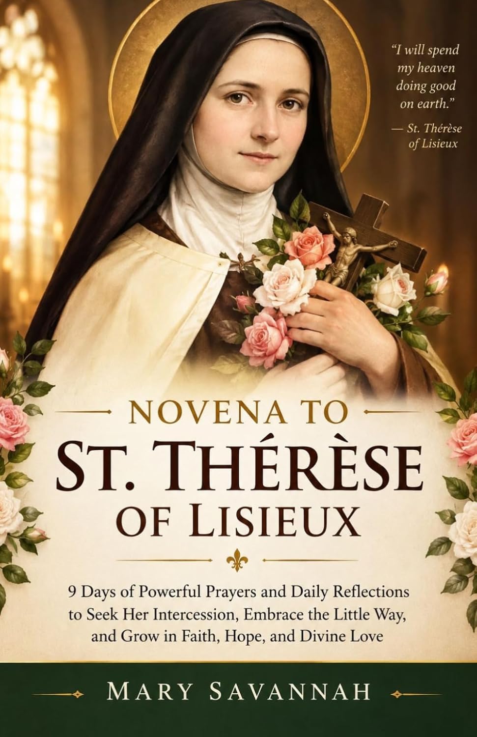 NOVENA TO ST. THÉRÈSE OF LISIEUX: 9 Days of Powerful Prayers and Daily Reflections to Seek Her Intercession, Embrace the Little Way, and Grow in Faith, Hope, and Divine Love baixar o livro de graça