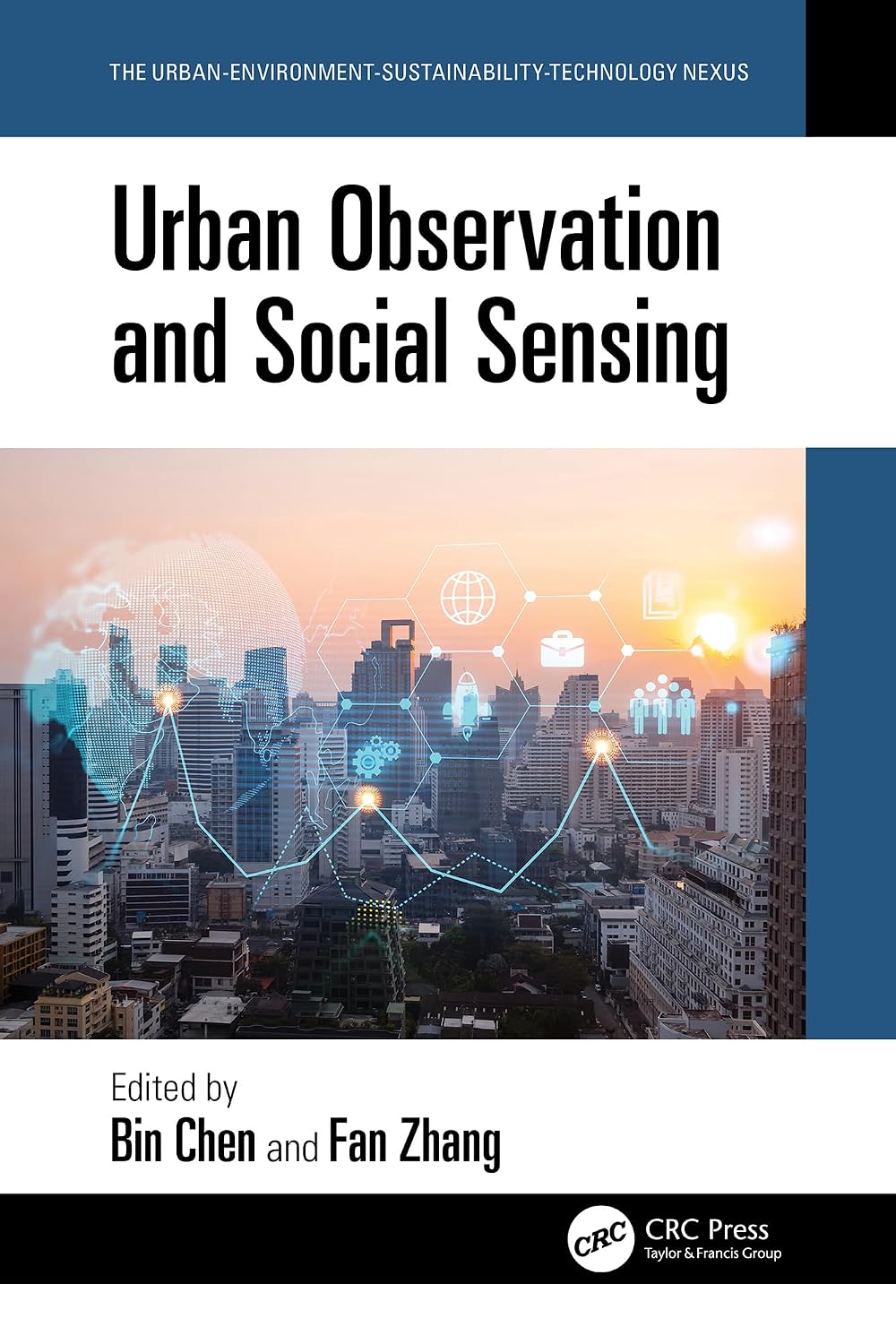 Urban Observation and Social Sensing (The Urban-Environment-Sustainability-Technology Nexus) (English Edition) baixar o livro de graça