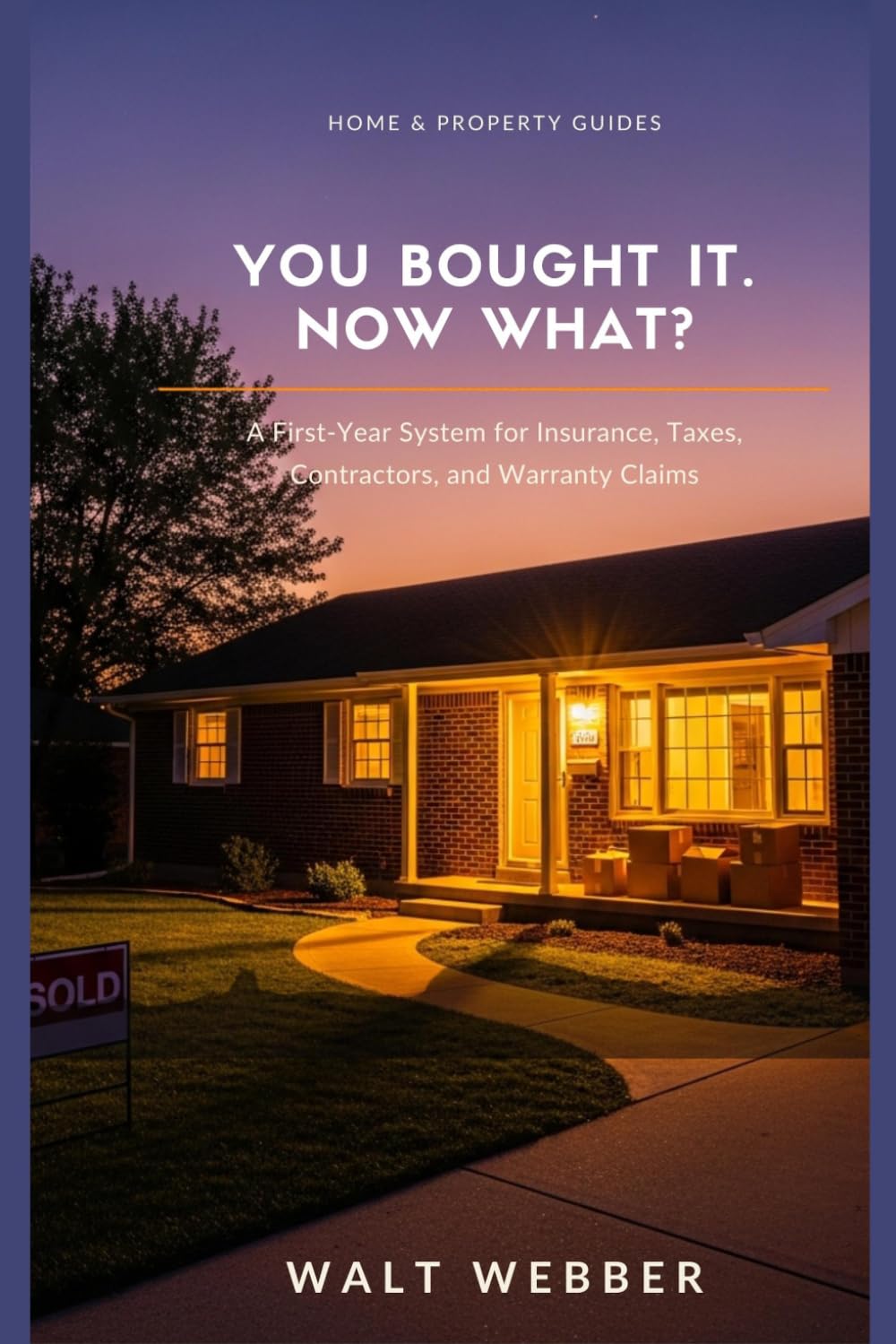 You Bought It. Now What?: A First-Year System for Insurance, Taxes, Contractors, and Warranty Claims, and the Costly Mistakes That Catch New Owners Off Guard (Home & Property Guides) baixar o livro de graça