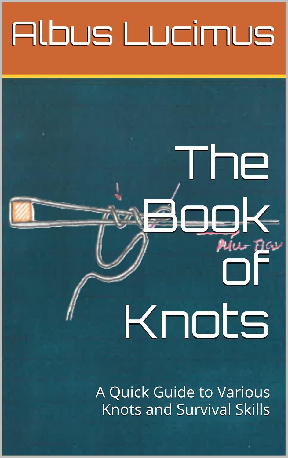 ler totalmente The Book of Knots: A Quick Guide to Various Knots and Survival Skills (Big Dipper Little Dipper North Star) (English Edition)