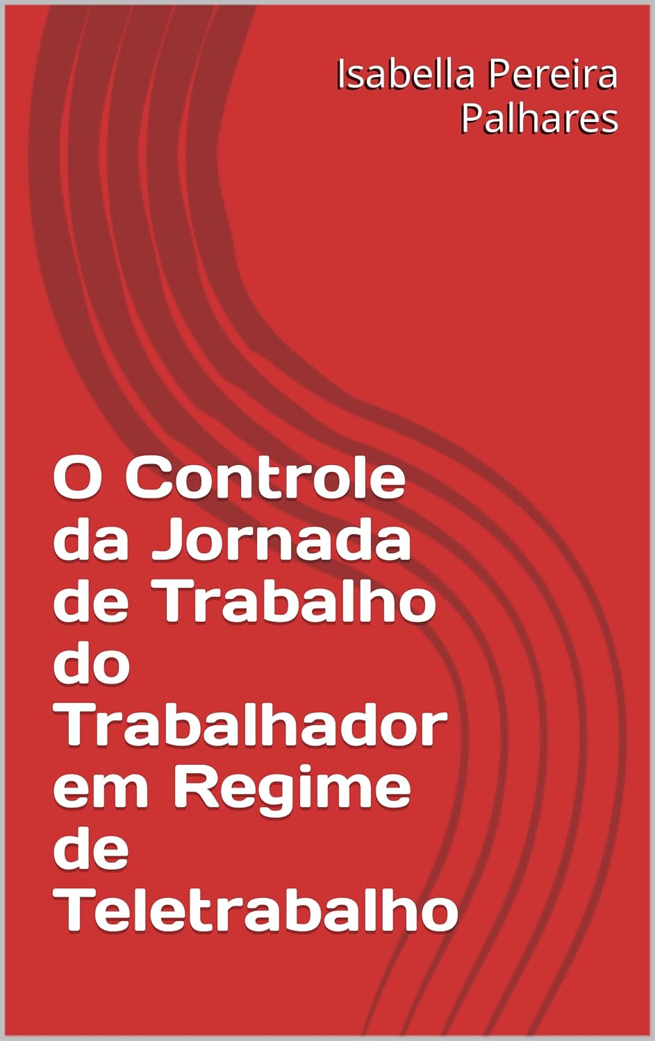 ler totalmente O Controle da Jornada de Trabalho do Trabalhador em Regime de Teletrabalho