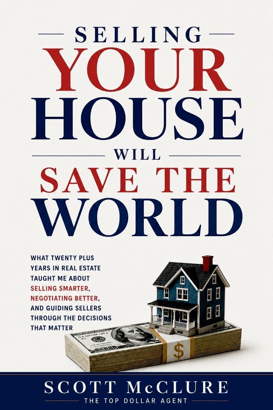 capítulo por capítulo baixar Selling Your House Will Save the World: What Twenty Plus Years in Real Estate Taught Me About Selling Smarter, Negotiating Better, and Guiding Sellers Through the Decisions That Matter