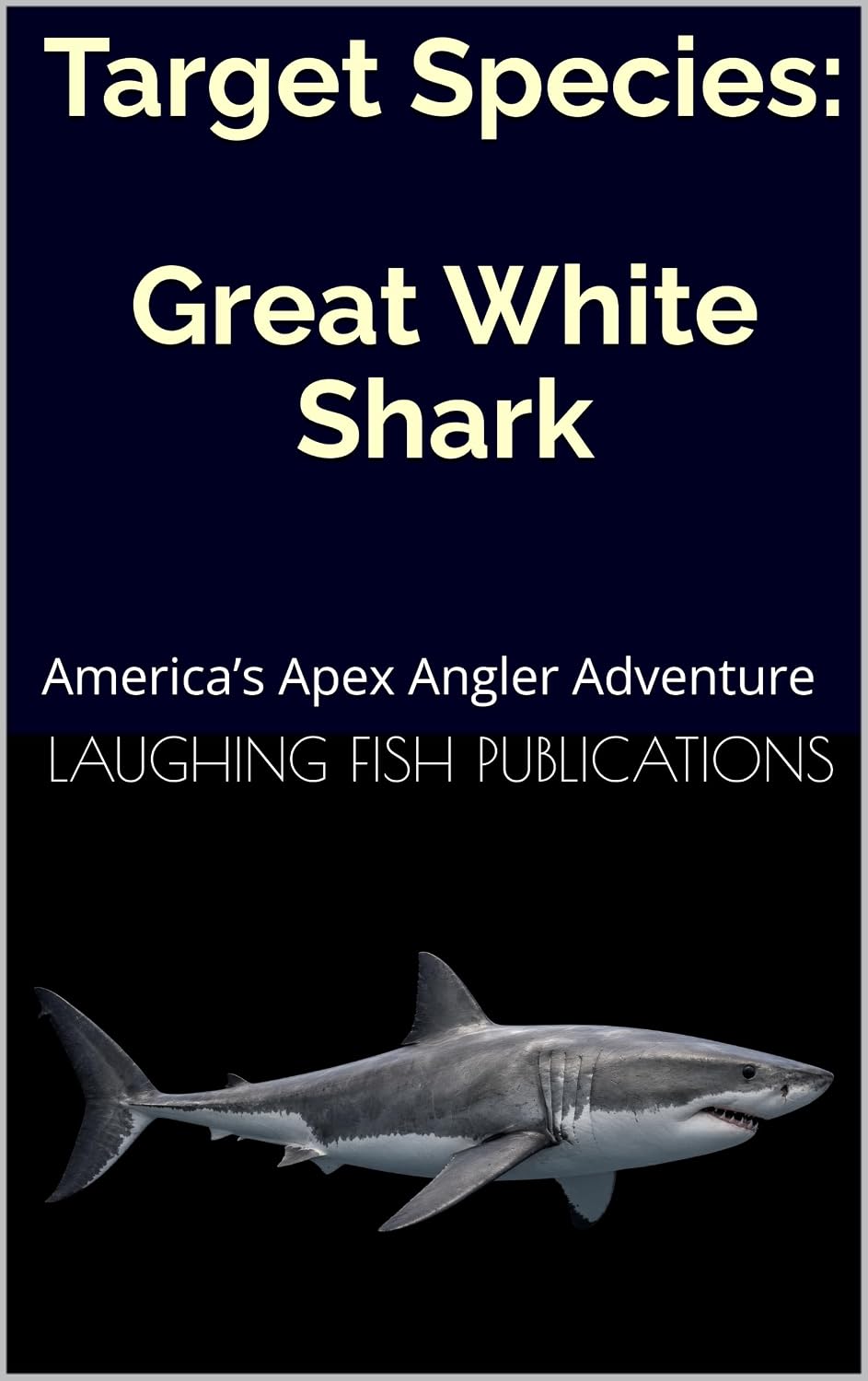 ler totalmente Target Species: Great White Shark: America’s Apex Angler Adventure (English Edition)