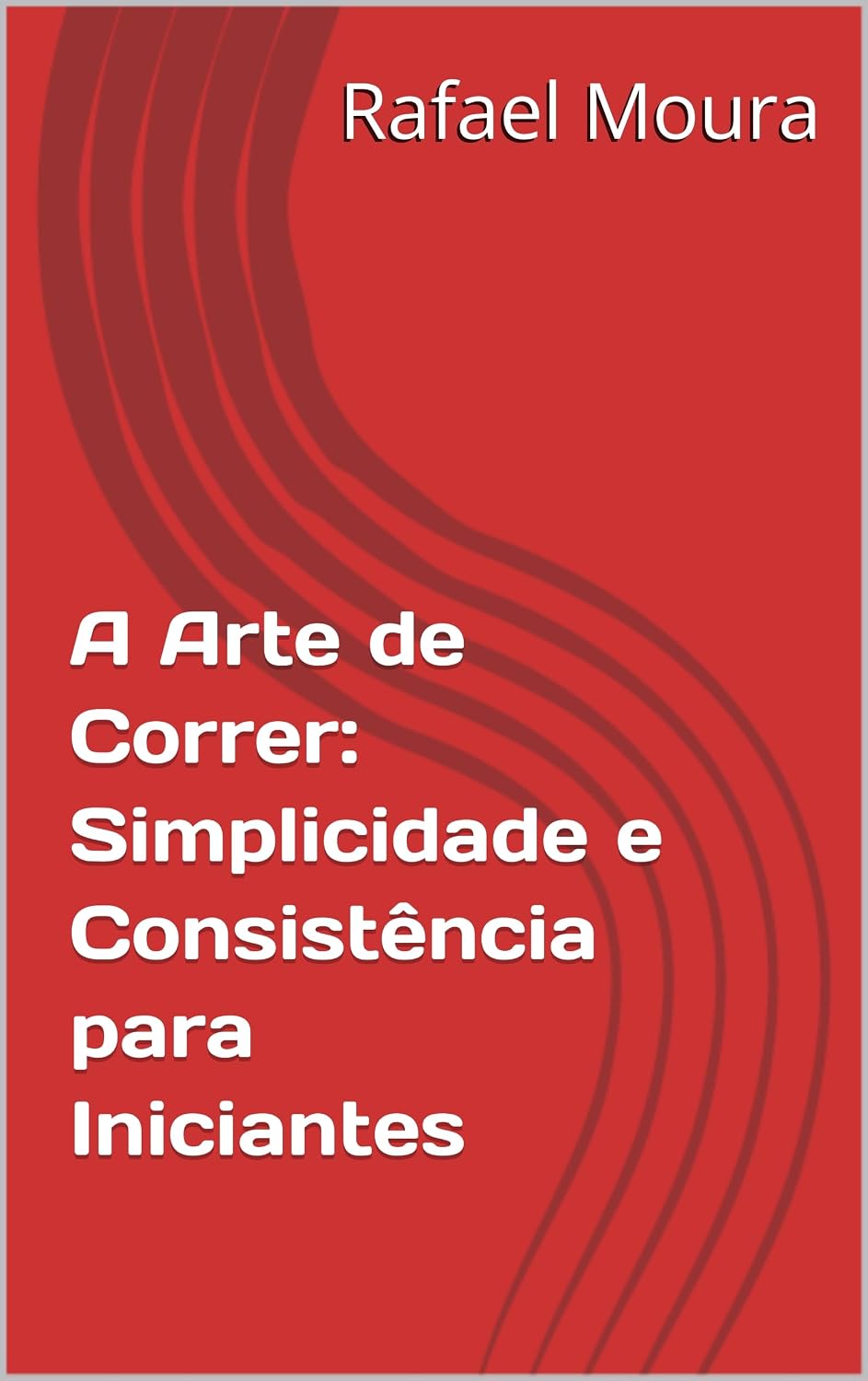 A Arte de Correr: Simplicidade e Consistência para Iniciantes baixar o livro de graça