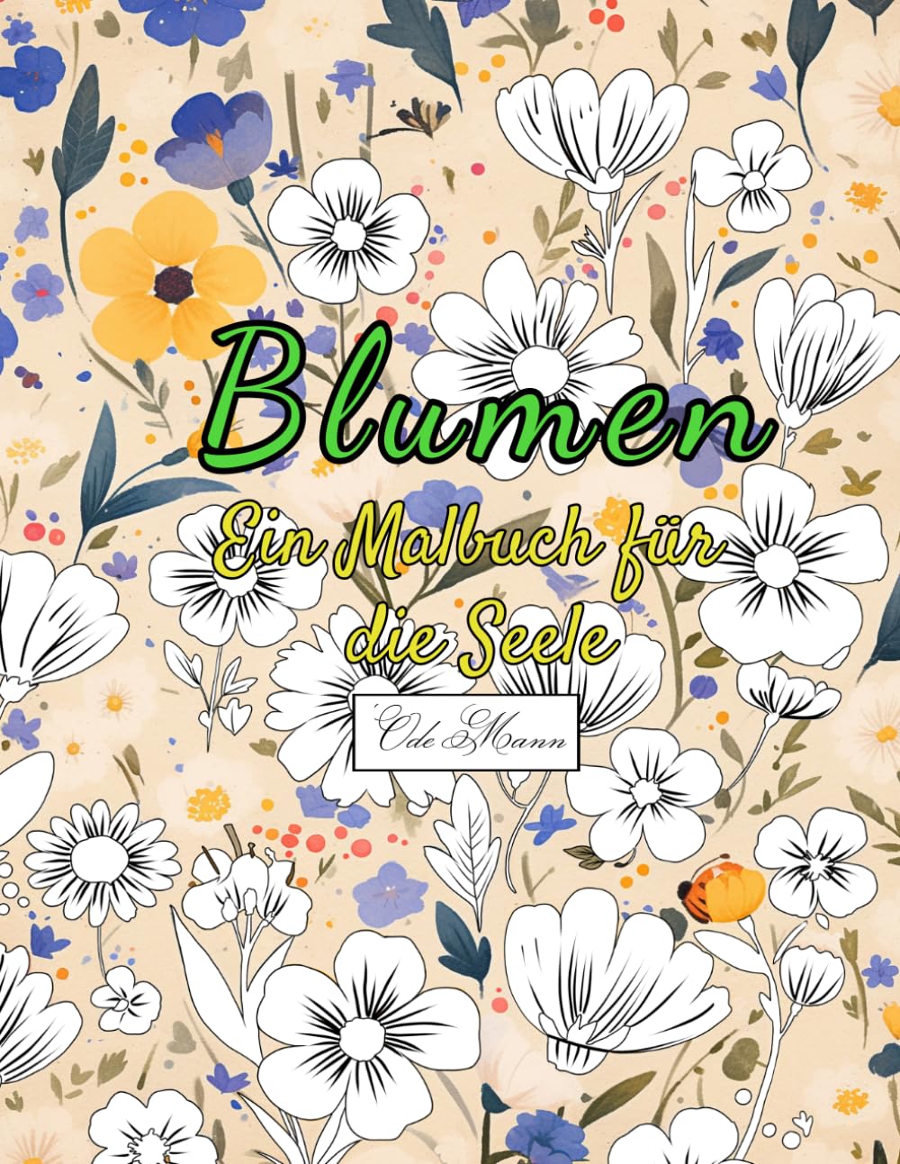 capítulo por capítulo baixar Blumen Ein Malbuch für die Seele: 50 kreative Malvorlagen mit beruhigenden Motiven – unterstütze dein Wohlbefinden und Selbstliebe durch Ausmalen.... Entspannung & Kreativität) (German Edition)