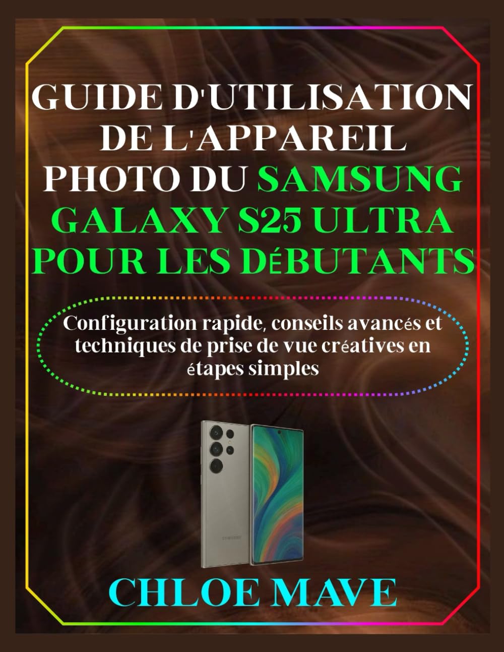capítulo por capítulo baixar Guide d'utilisation de l'appareil photo du Samsung Galaxy S25 Ultra pour les débutants: Configuration rapide, conseils avancés et techniques de prise... édition française) (French Edition)