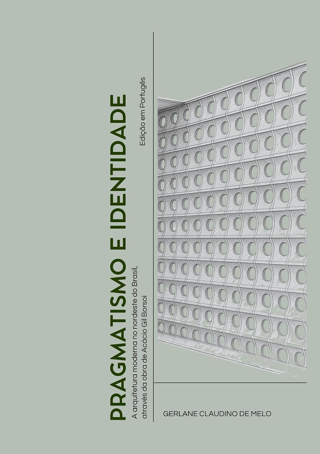 ler totalmente PRAGMATISMO E IDENTIDADE: A arquitetura moderna no Nordeste do Brasil, através da obra de Acácio Gil Borsoi