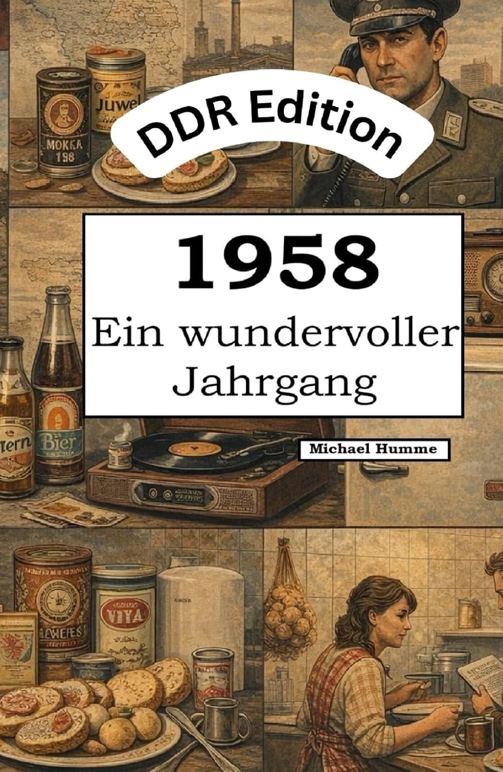 capítulo por capítulo baixar DDR Edition – 1958: Ein wundervoller Jahrgang: Das DDR-Jahrbuch voller kurioser Fakten zum Verschenken (German Edition)