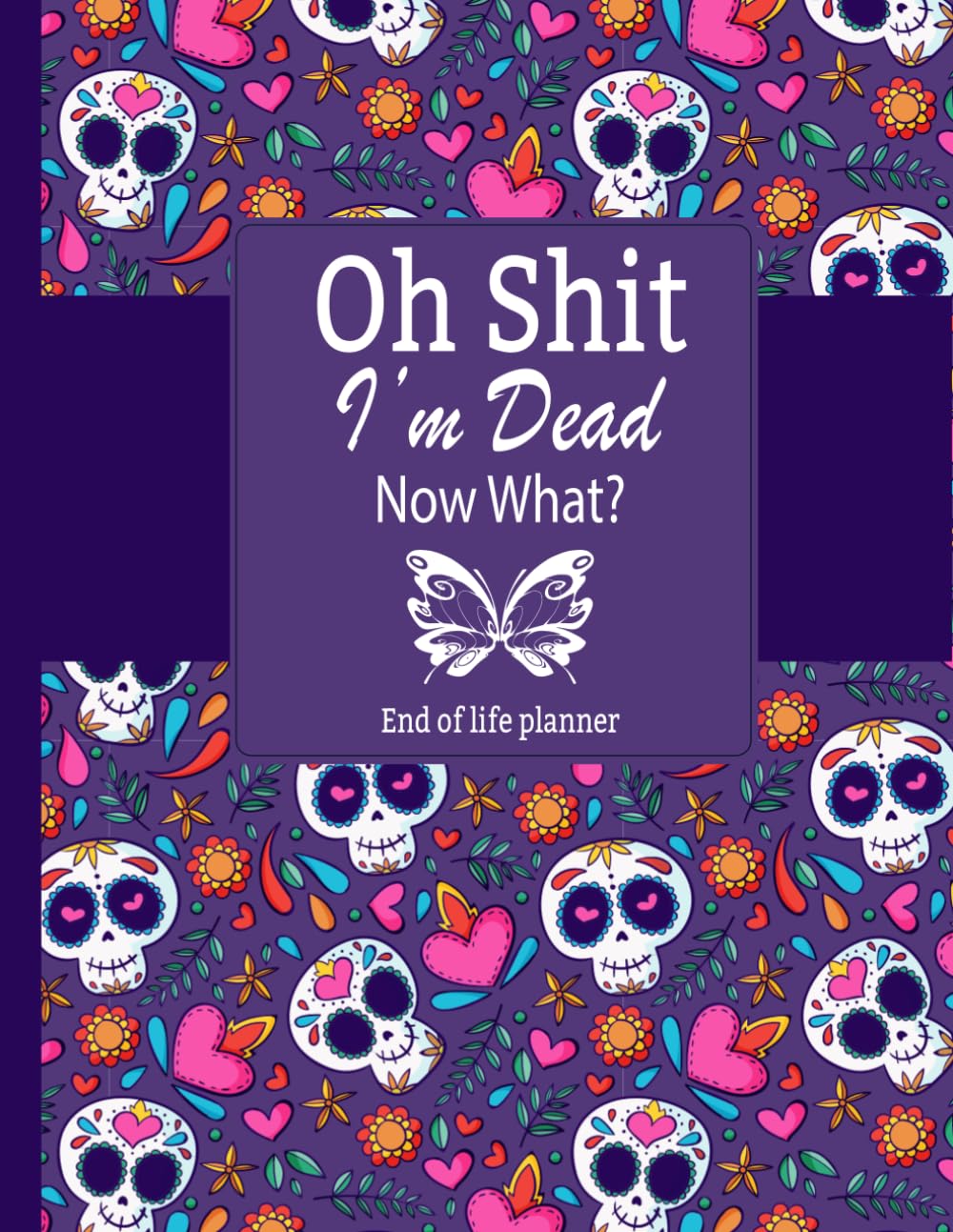 ler totalmente Oh Shit I'm Dead Now What?: Easy End-of-Life Planner Organizing Everything Your Family Will Require After Your Passing.