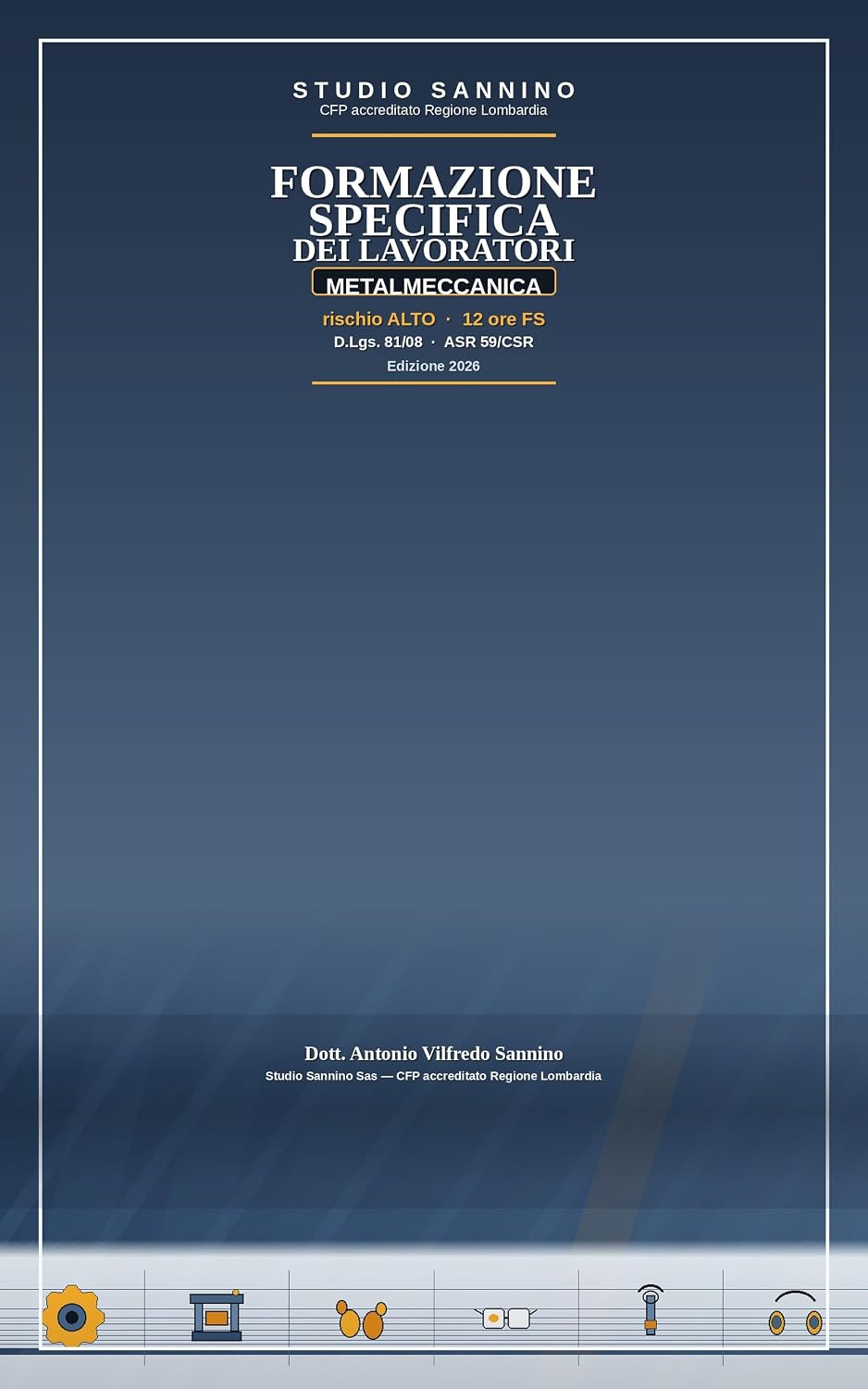 ler totalmente Formazione Specifica dei Lavoratori — Metalmeccanica: rischio ALTO · 12 ore FS · D.Lgs. 81/08 · ASR 59/CSR (Italian Edition)