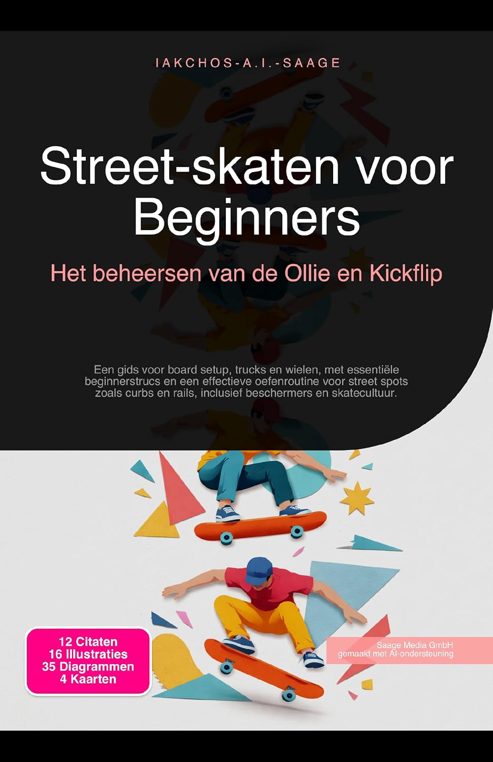 Street-skaten voor Beginners: Het beheersen van de Ollie en Kickflip (Skateboarden Book 1) (Dutch Edition)