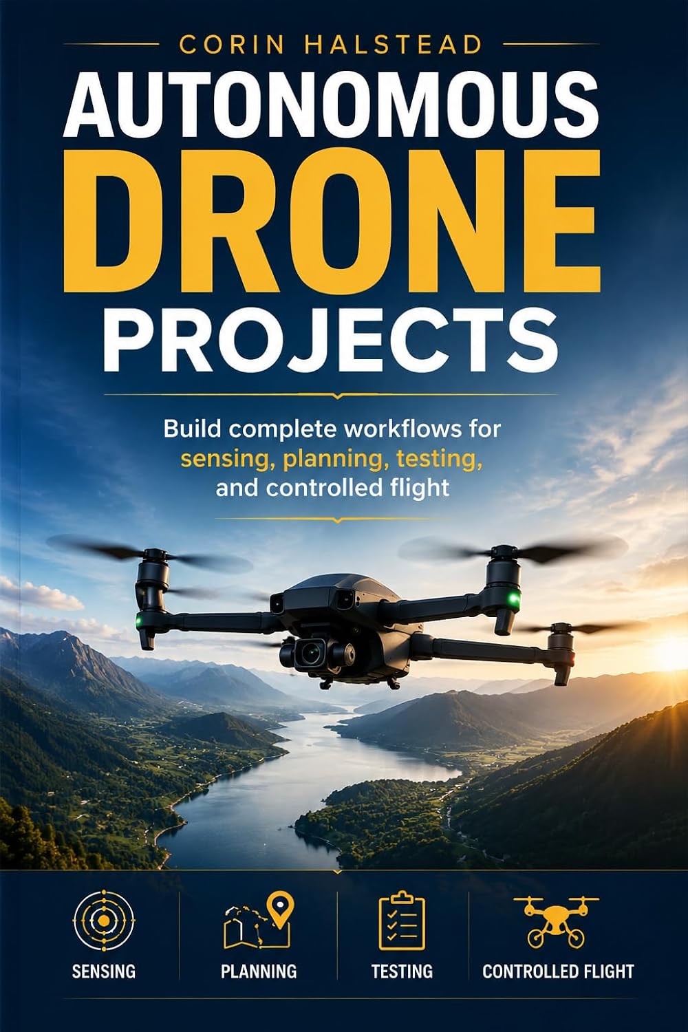 Autonomous Drone Projects: Build complete workflows for sensing, planning, testing, and controlled flight (English Edition) baixar o livro de graça