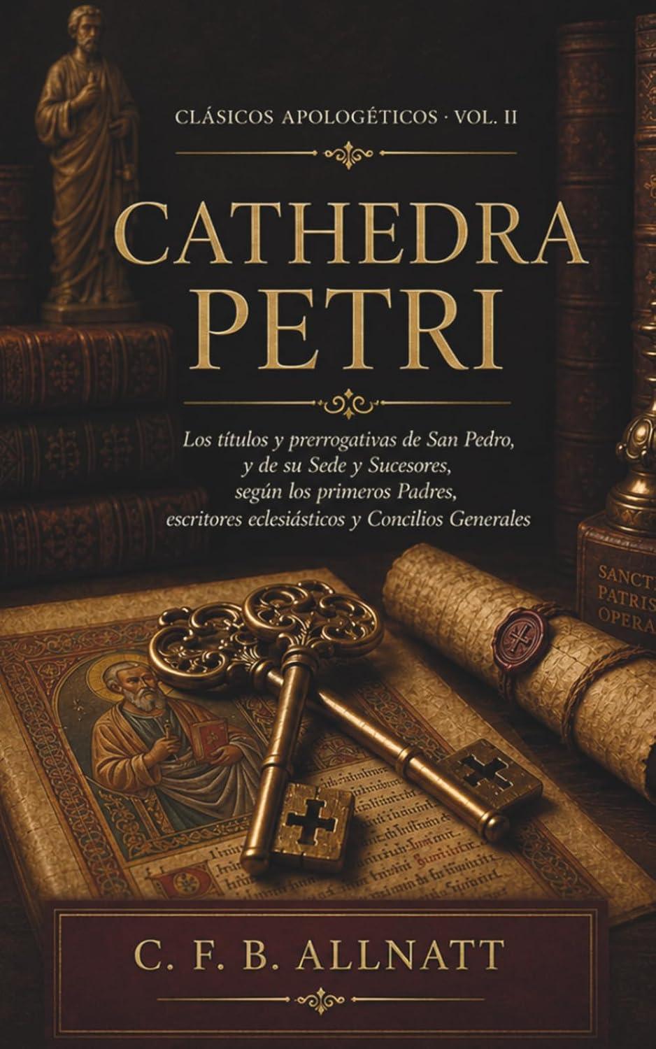 capítulo por capítulo baixar Cathedra Petri: Los títulos y prerrogativas de San Pedro, de su Sede y de sus sucesores según los primeros Padres, escritores eclesiásticos y... (Clásicos apologéticos) (Spanish Edition)