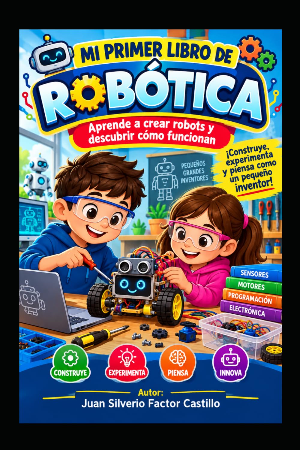 capítulo por capítulo baixar MI PRIMER LIBRO DE ROBÓTICA. Aprende a crear robots y descubrir cómo funcionan: ¡Construye, experimenta y piensa como un pequeño inventor! (Spanish Edition)
