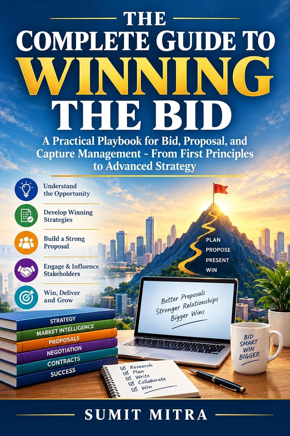 The Complete Guide to Winning The Bid: A Practical Playbook for Bid, Proposal, and Capture Management - From First Principles to Advanced Strategy (English Edition) baixar livro de graça