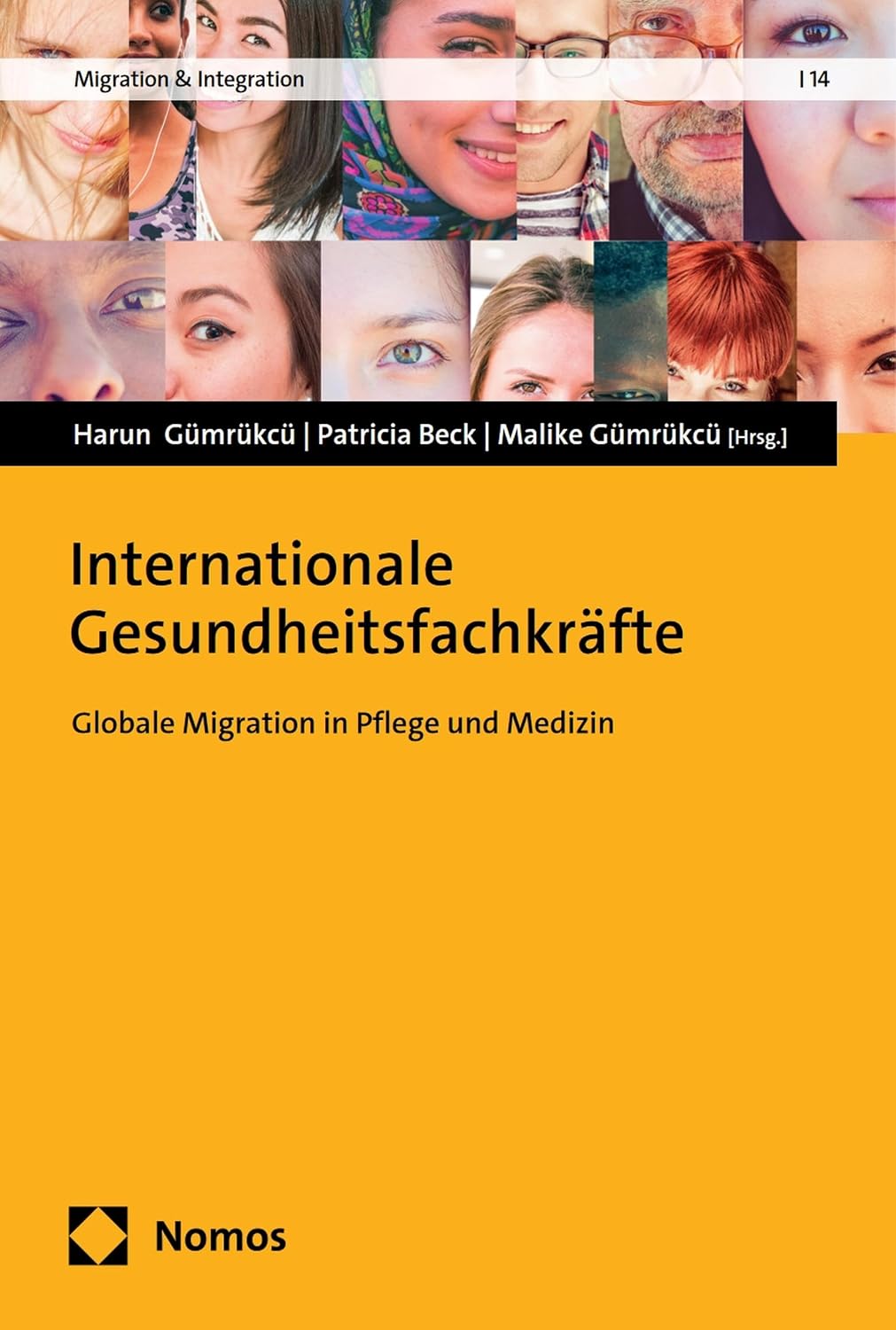 Internationale Gesundheitsfachkräfte: Globale Migration in Pflege und Medizin (Migration & Integration 14) (German Edition)