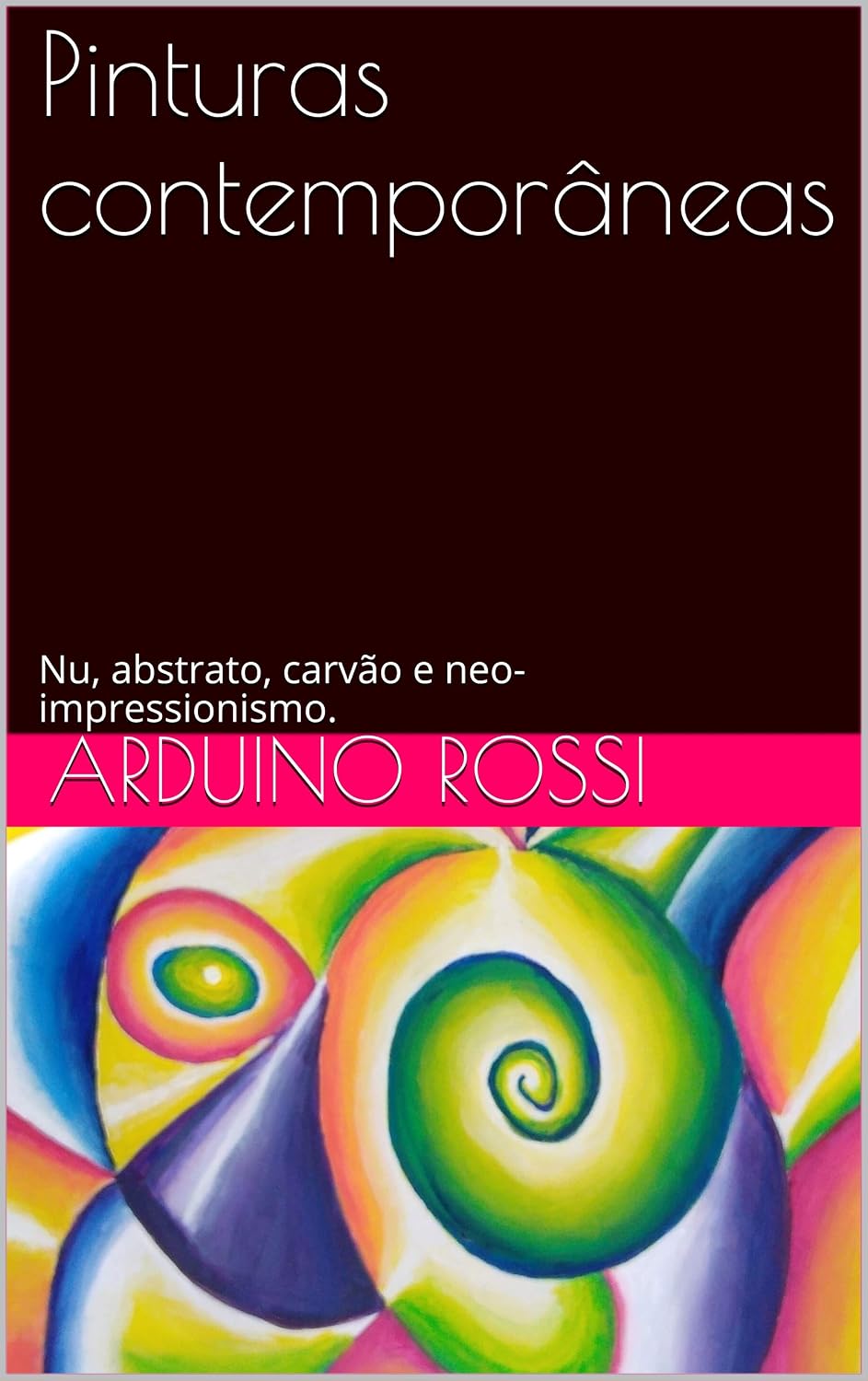 capítulo por capítulo baixar Pinturas contemporâneas: Nu, abstrato, carvão e neo-impressionismo. (Arte Livro 49)