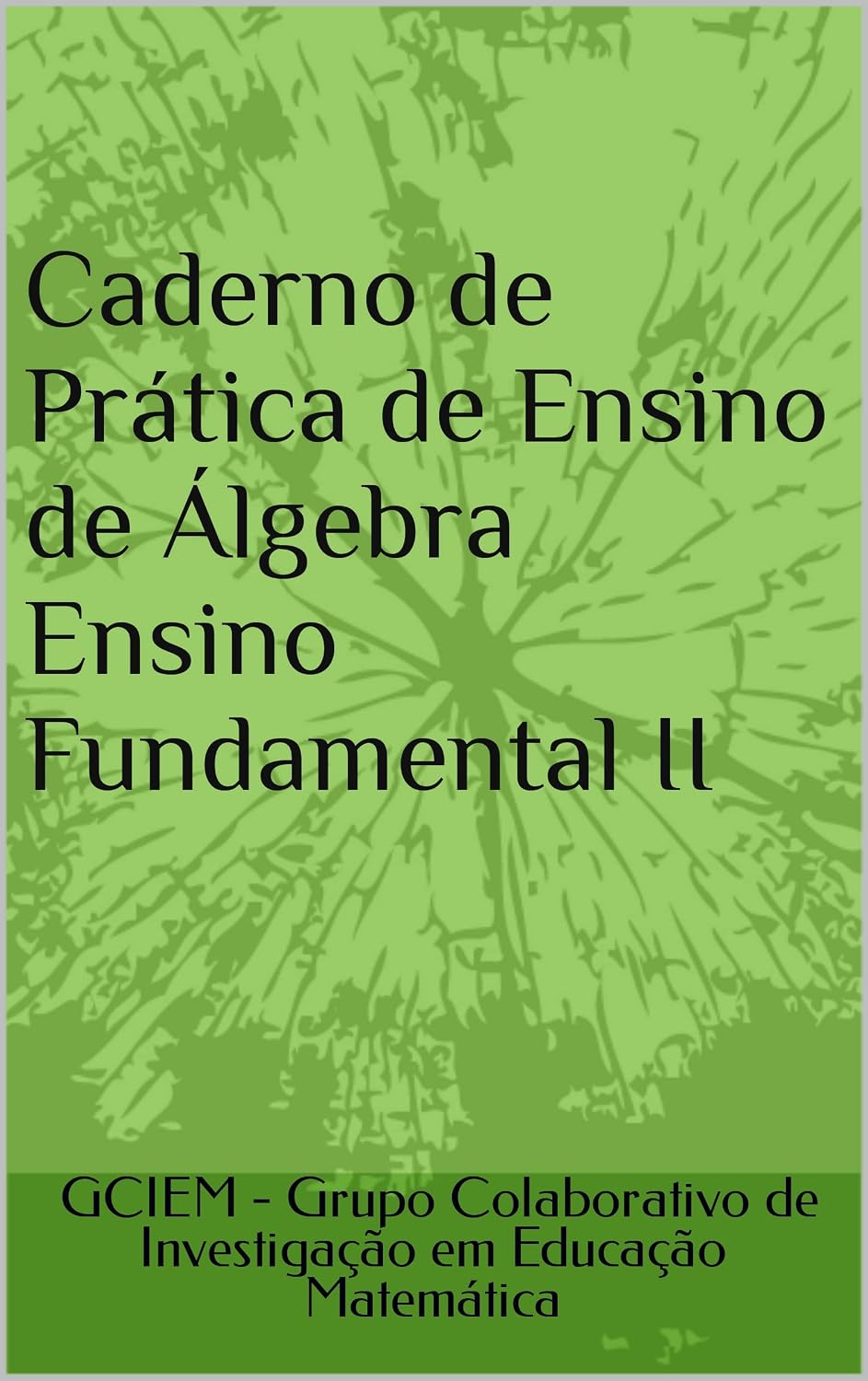 ler totalmente Prática de ensino de Álgebra para o Ensino Fundamental II