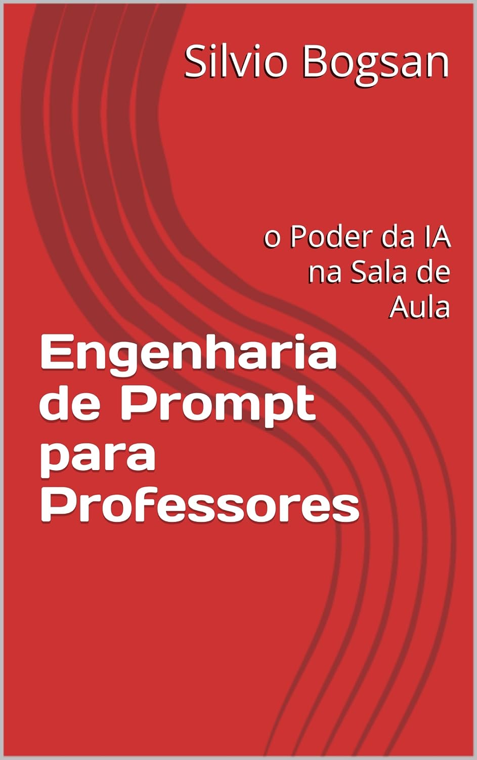 Engenharia de Prompt para Professores: o Poder da IA na Sala de Aula baixar o livro de graça