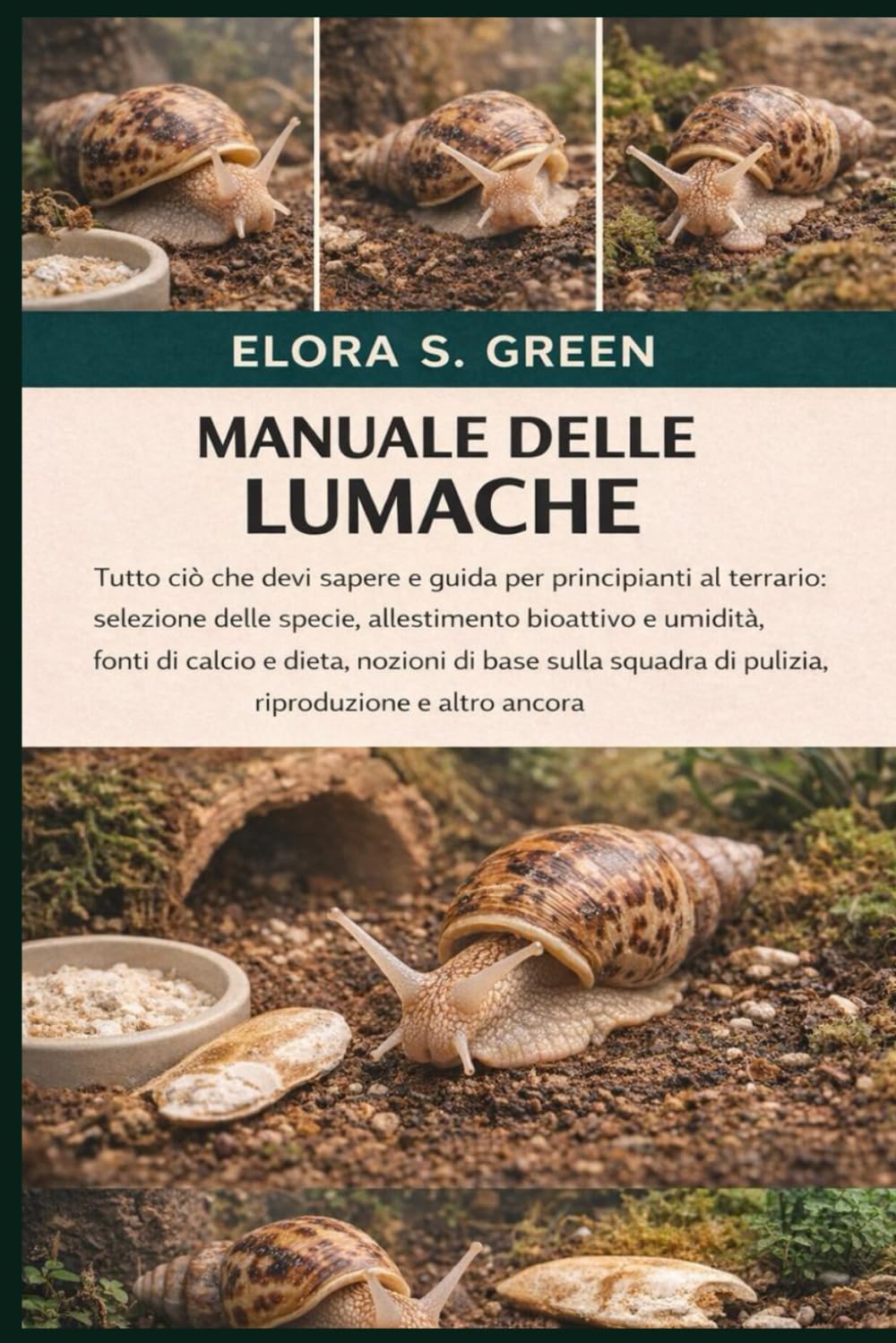ler totalmente MANUALE DELLE LUMACHE: Tutto ciò che devi sapere e guida per principianti al terrario: selezione delle specie, allestimento bioattivo e umidità, fonti di calcio e dieta, nozioni di base sulla squadra